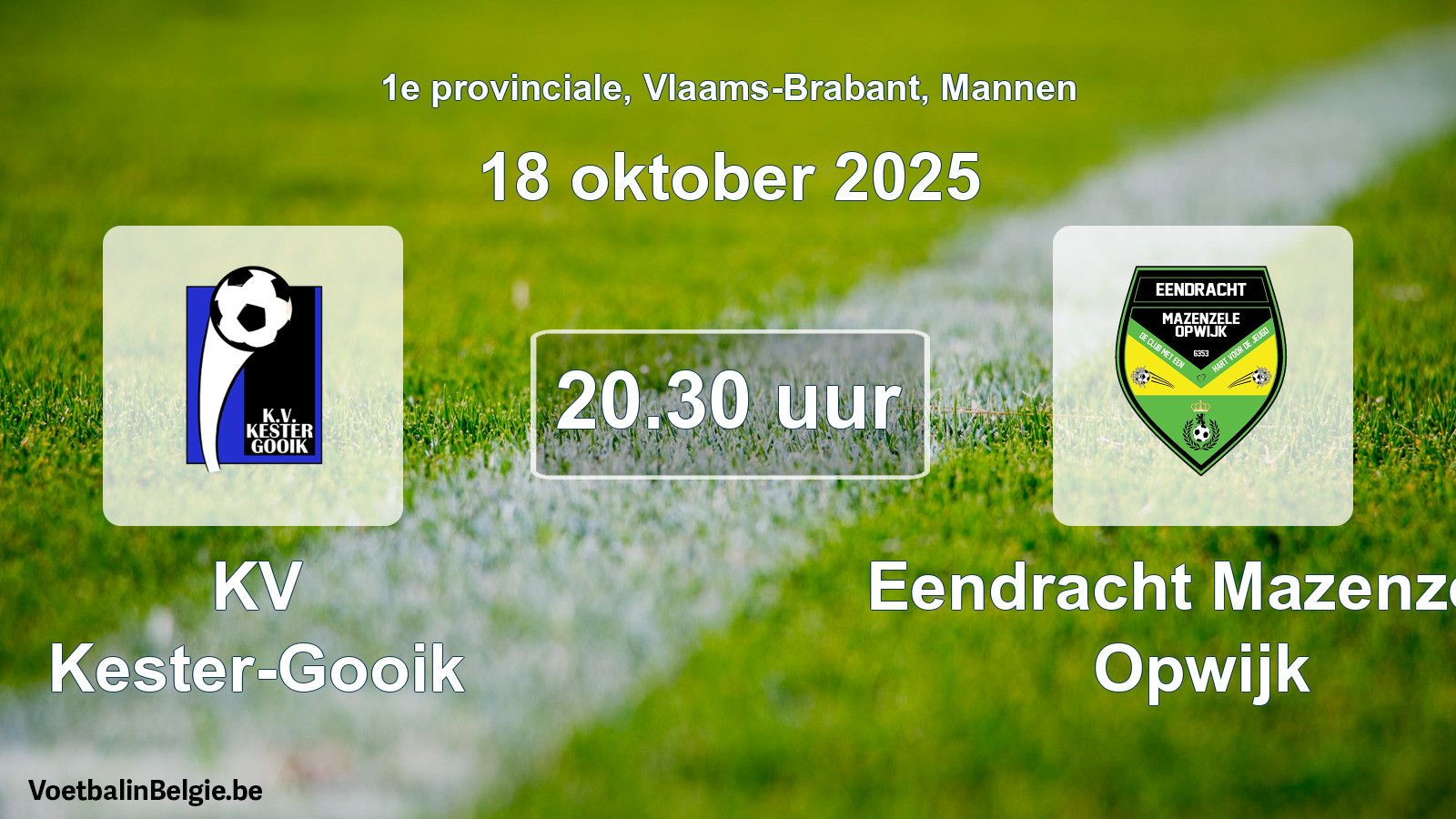 Geplantes Spiel männer-Fußball: KV Kester-Gooik - Eendracht Mazenzele Opwijk (18 Oktober 2025)