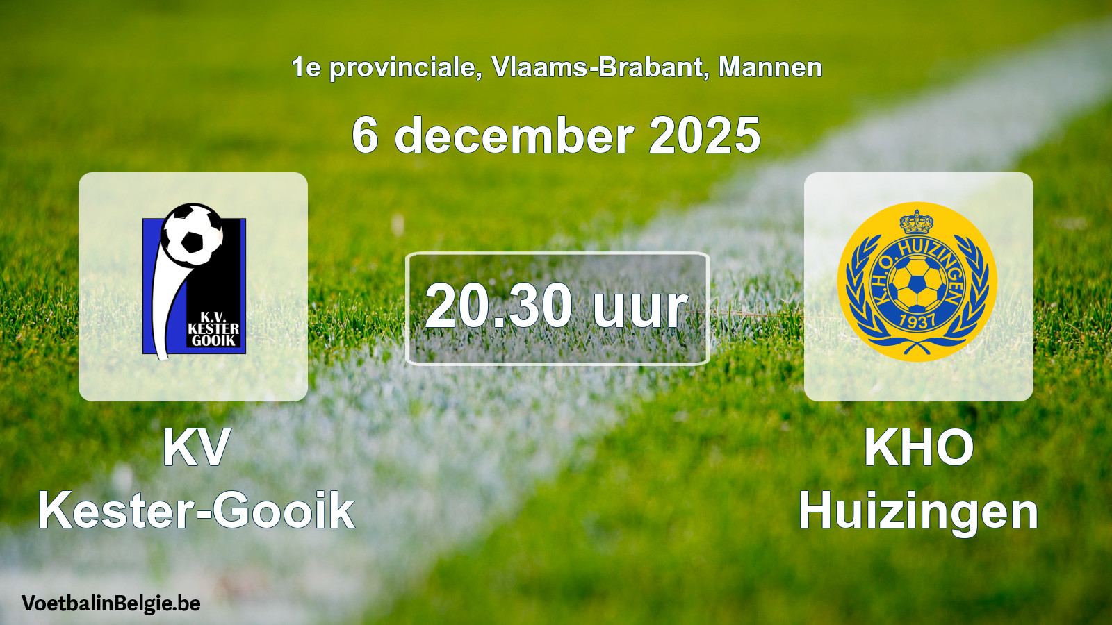 Scheduled match men football: KV Kester-Gooik - KHO Huizingen (6 December 2025)