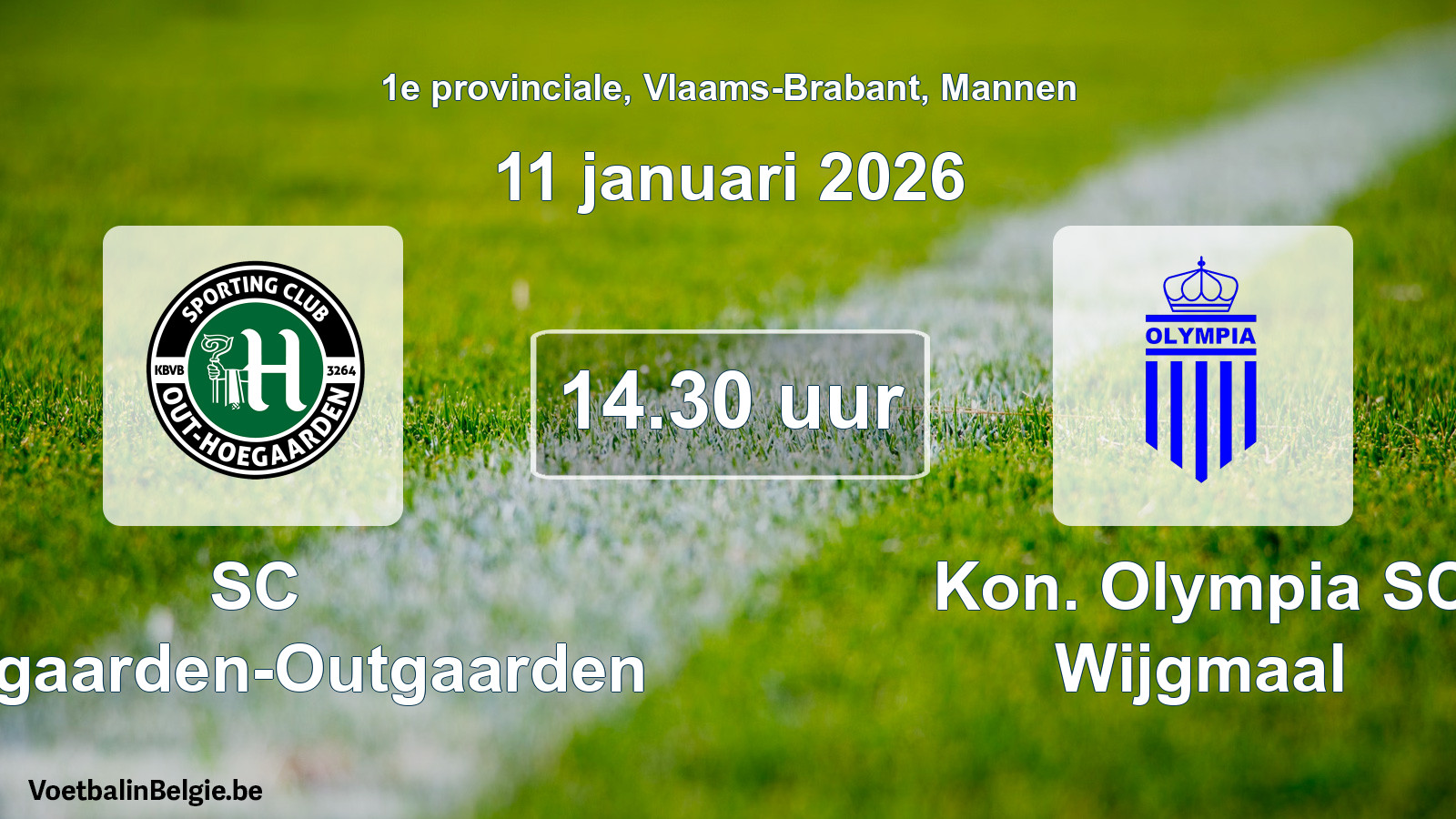 Match prévu football hommes: SC Hoegaarden-Outgaarden - Kon. Olympia SC Wijgmaal (11 janvier 2026)