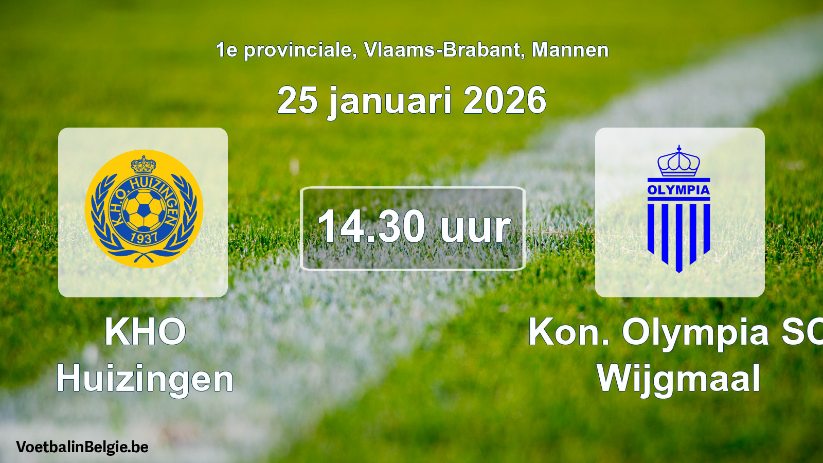 Scheduled match men football: KHO Huizingen - Kon. Olympia SC Wijgmaal (25 January 2026)