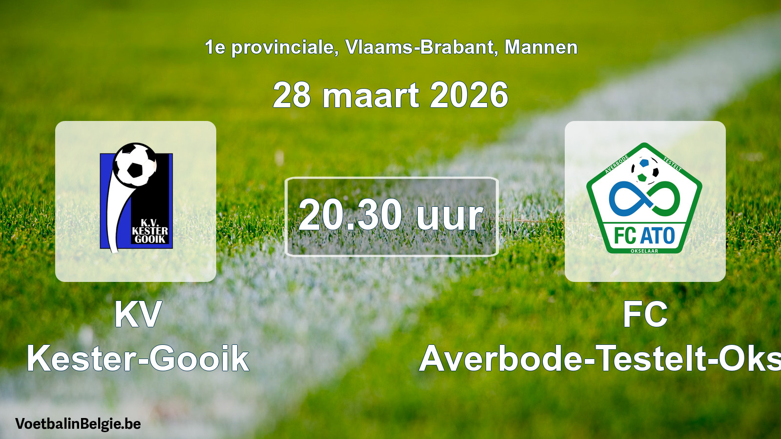 Scheduled match men football: KV Kester-Gooik - FC Averbode-Testelt-Okselaar (28 March 2026)