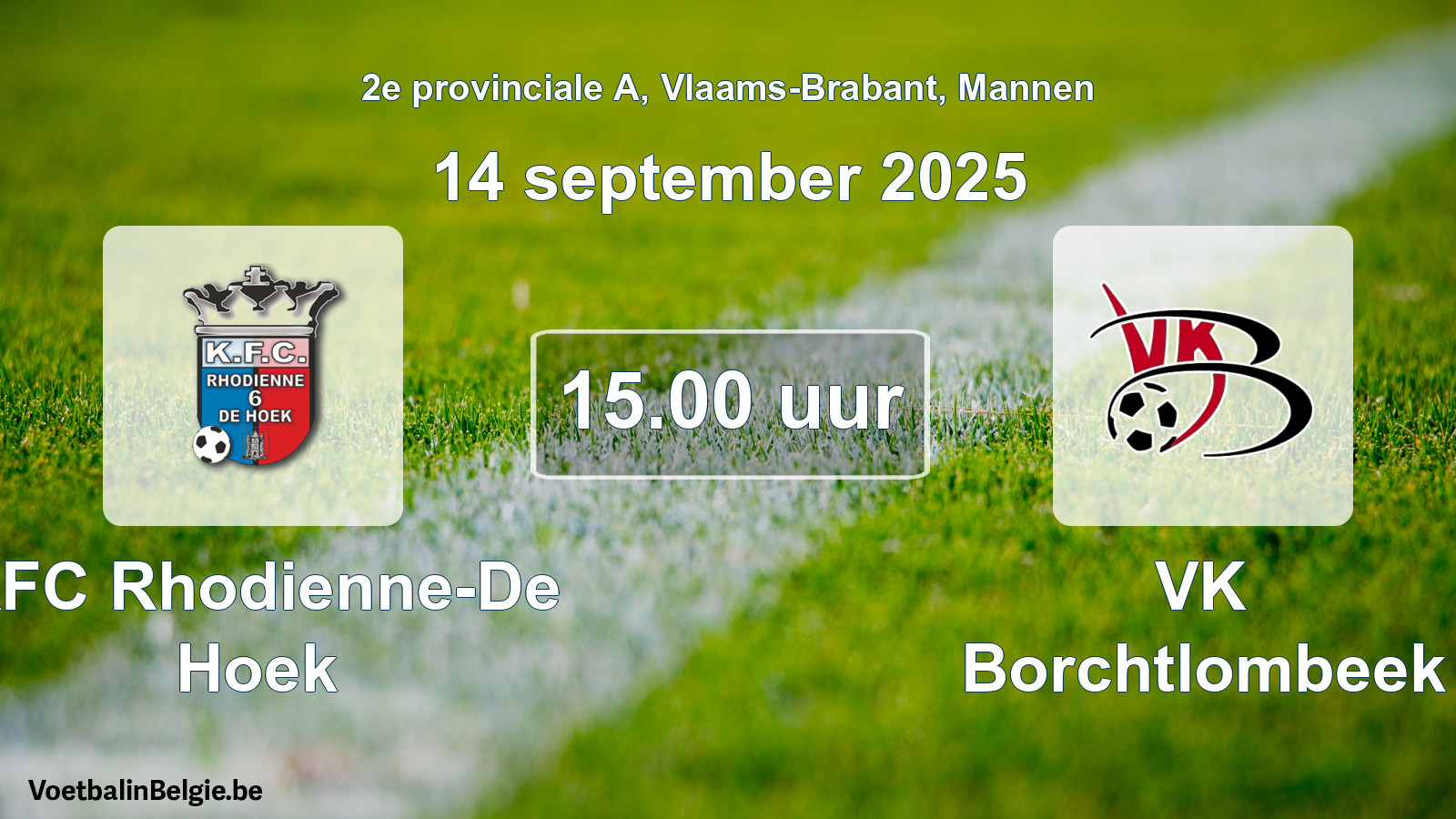 Scheduled match men football: KFC Rhodienne-De Hoek - VK Borchtlombeek (14 September 2025)