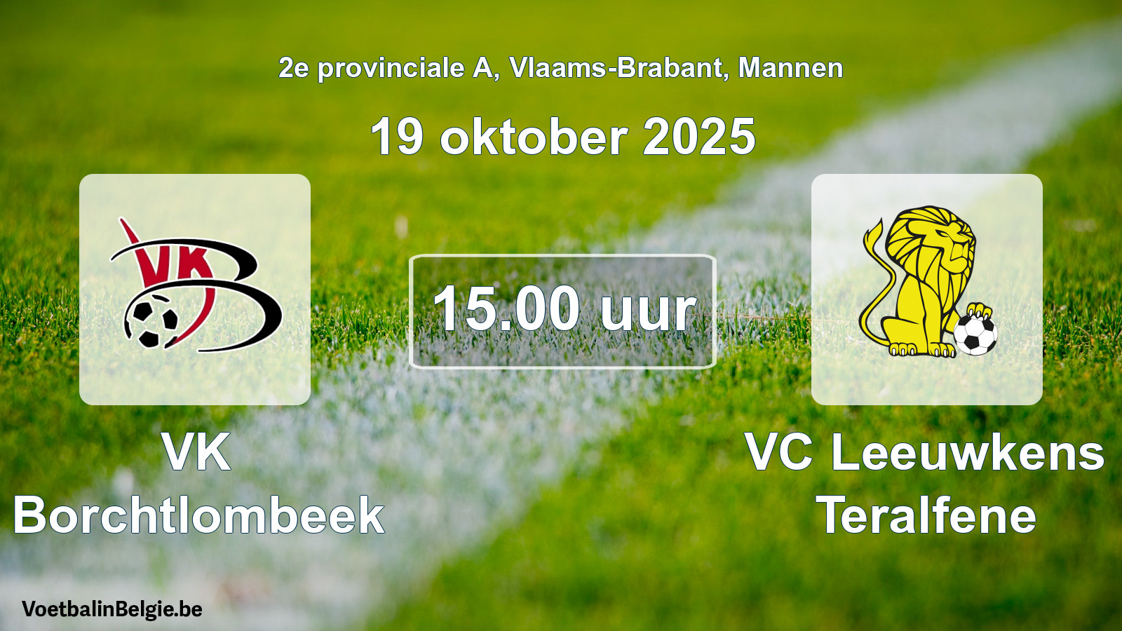 Geplantes Spiel männer-Fußball: VK Borchtlombeek - VC Leeuwkens Teralfene (19 Oktober 2025)