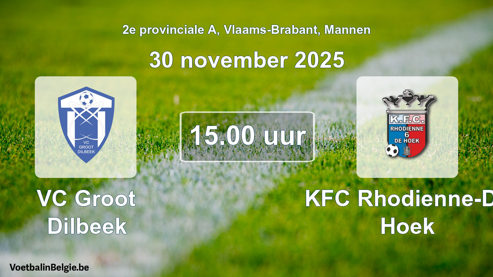 Scheduled match men football: VC Groot Dilbeek - KFC Rhodienne-De Hoek (30 November 2025)