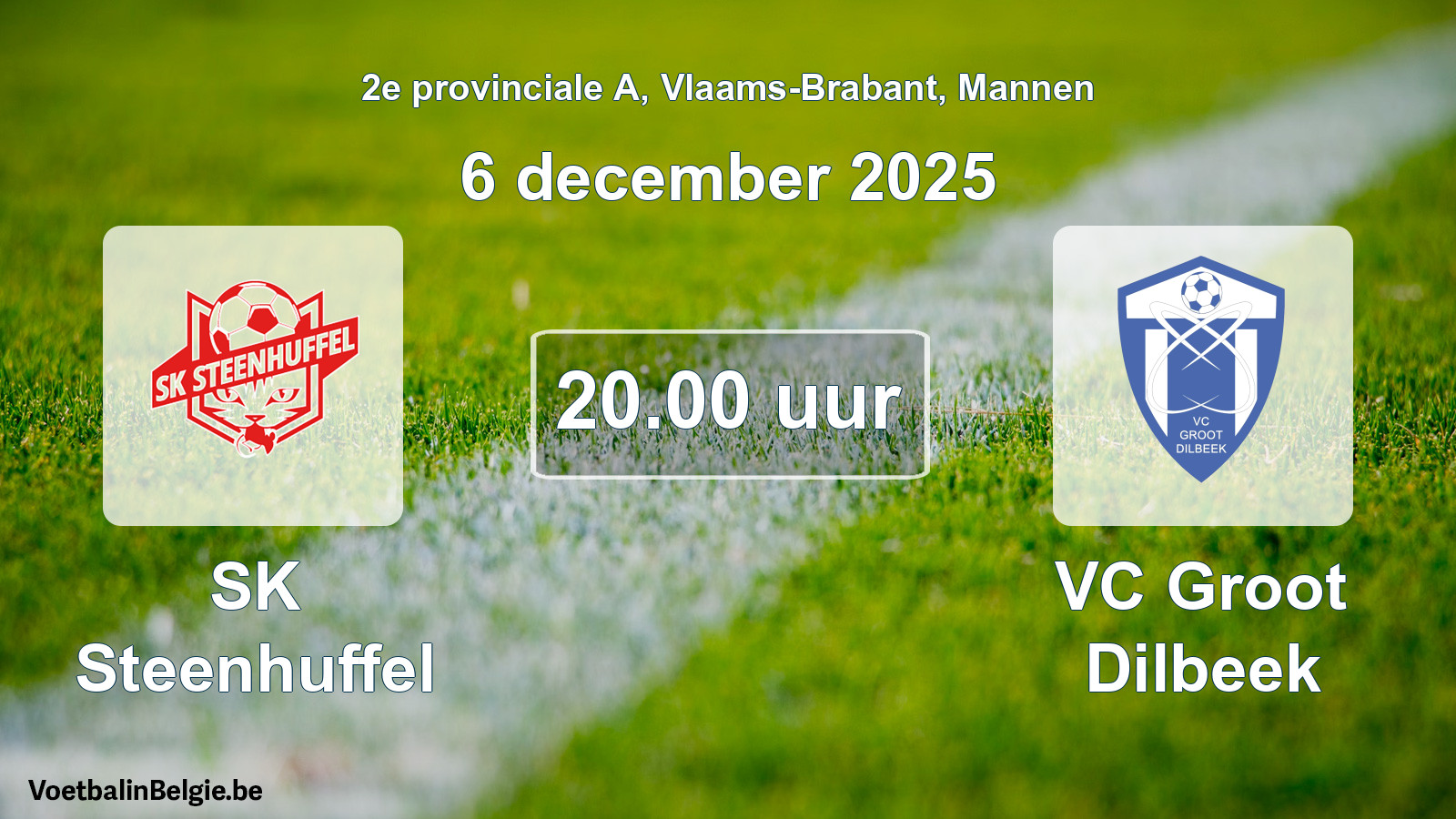 Scheduled match men football: SK Steenhuffel - VC Groot Dilbeek (6 December 2025)