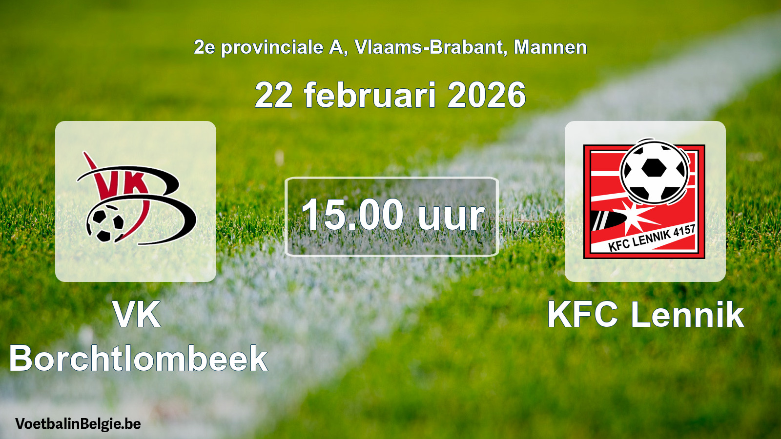 Scheduled match men football: VK Borchtlombeek - KFC Lennik (22 February 2026)
