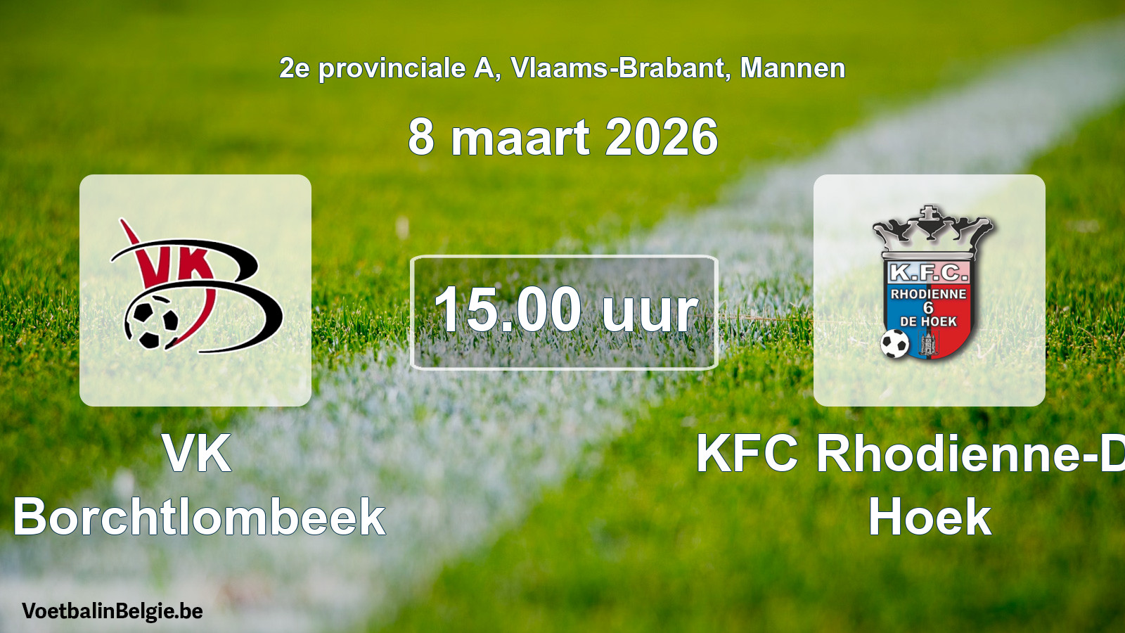 Scheduled match men football: VK Borchtlombeek - KFC Rhodienne-De Hoek (8 March 2026)