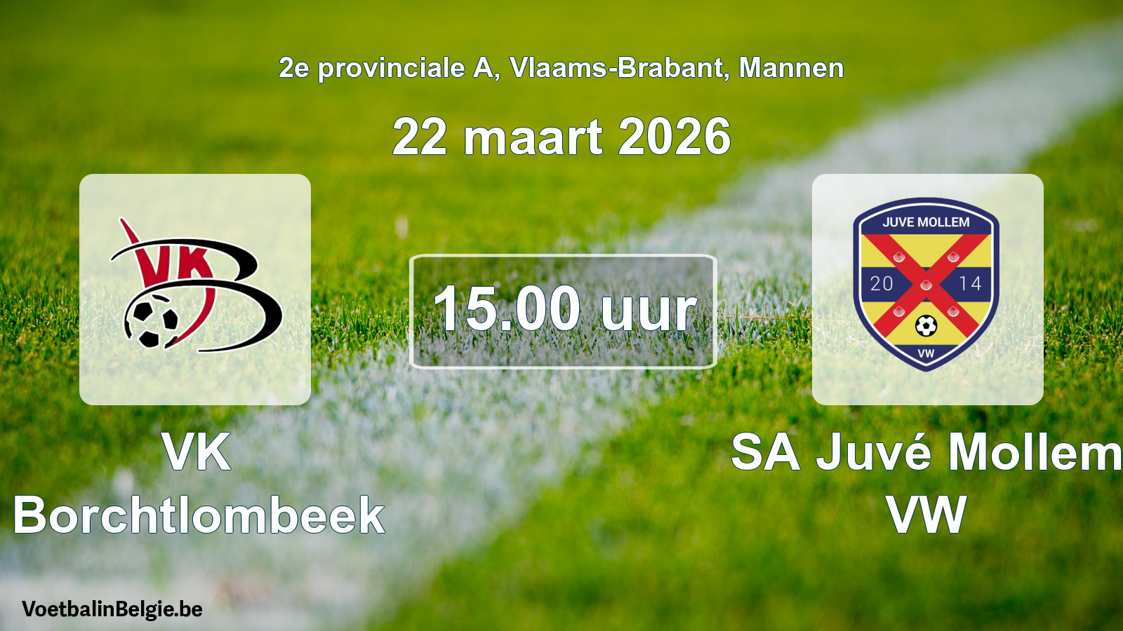 Scheduled match men football: VK Borchtlombeek - SA Juvé Mollem VW (22 March 2026)
