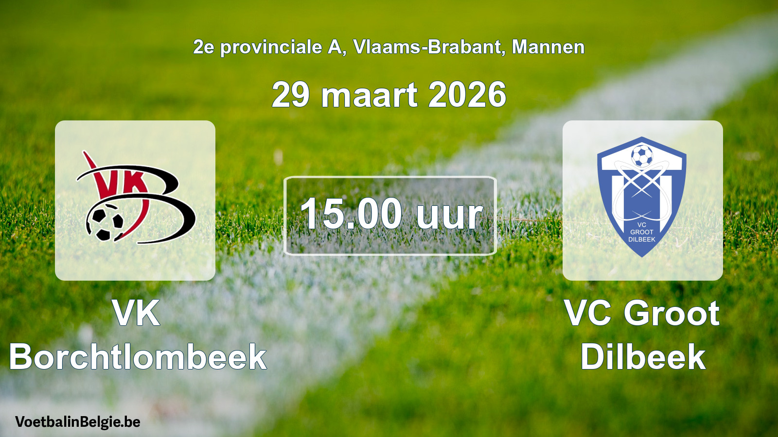 Scheduled match men football: VK Borchtlombeek - VC Groot Dilbeek (29 March 2026)