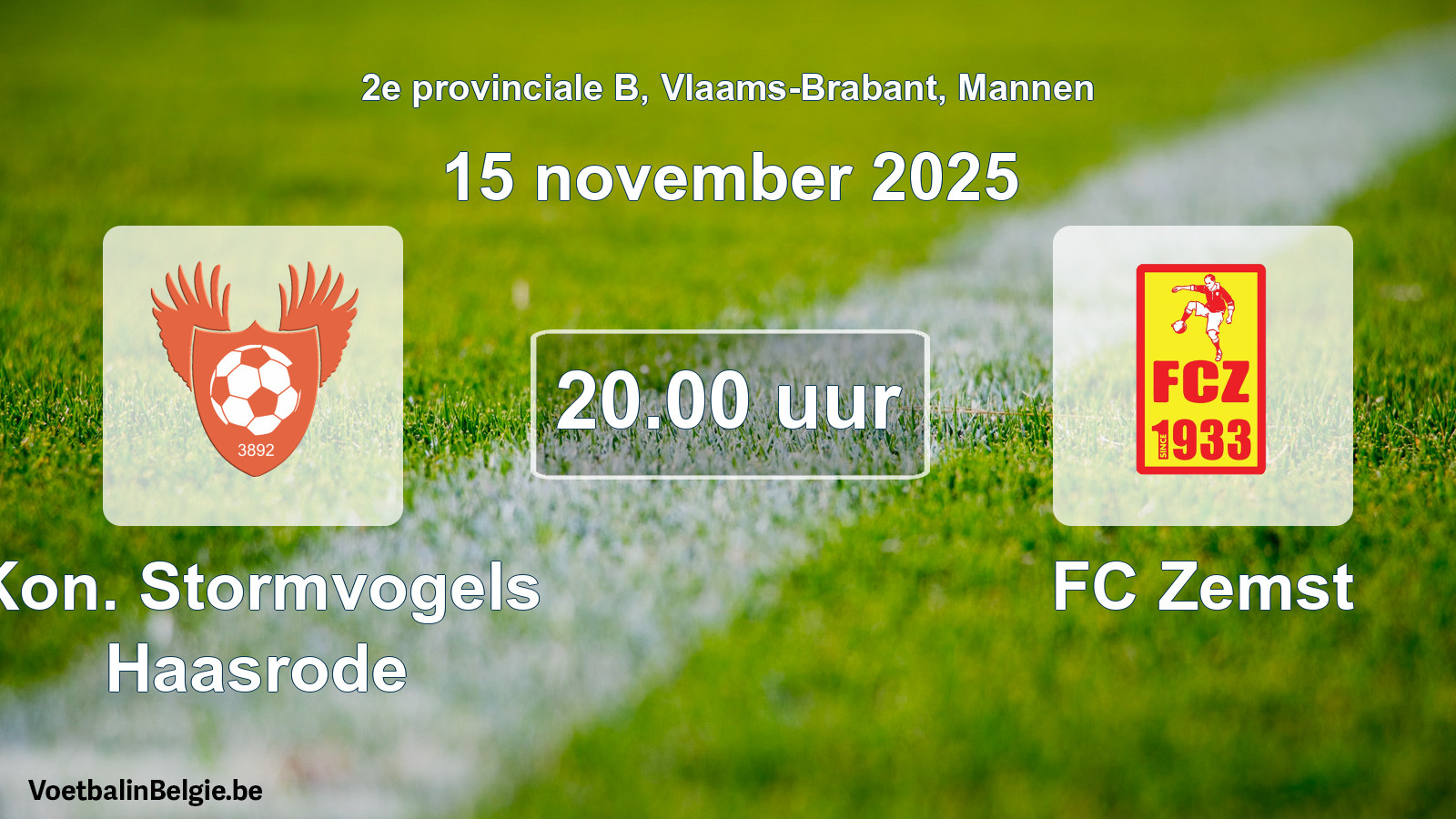 Match prévu football hommes: Kon. Stormvogels Haasrode - FC Zemst (15 novembre 2025)