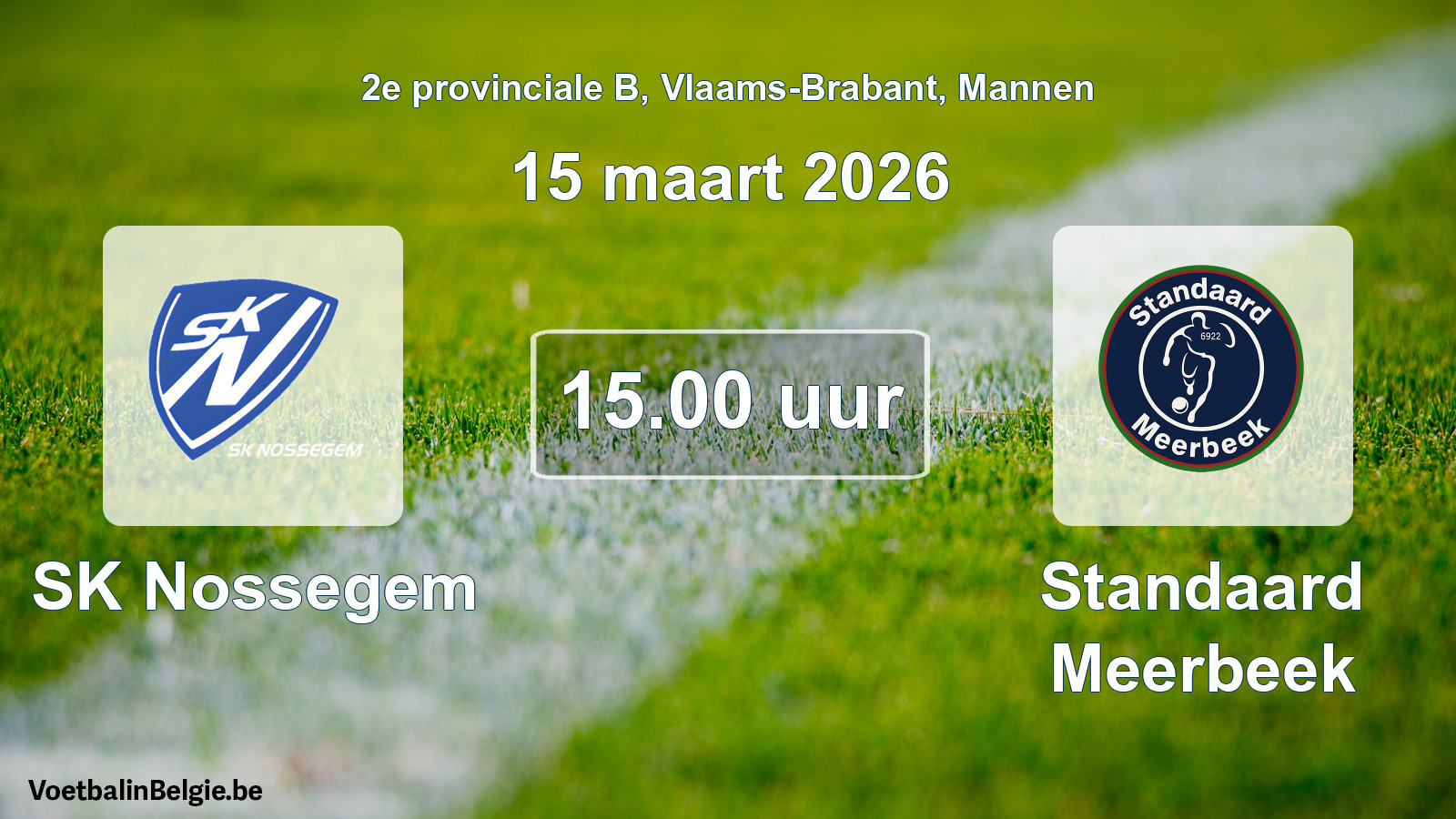 Scheduled match men football: SK Nossegem - Standaard Meerbeek (15 March 2026)