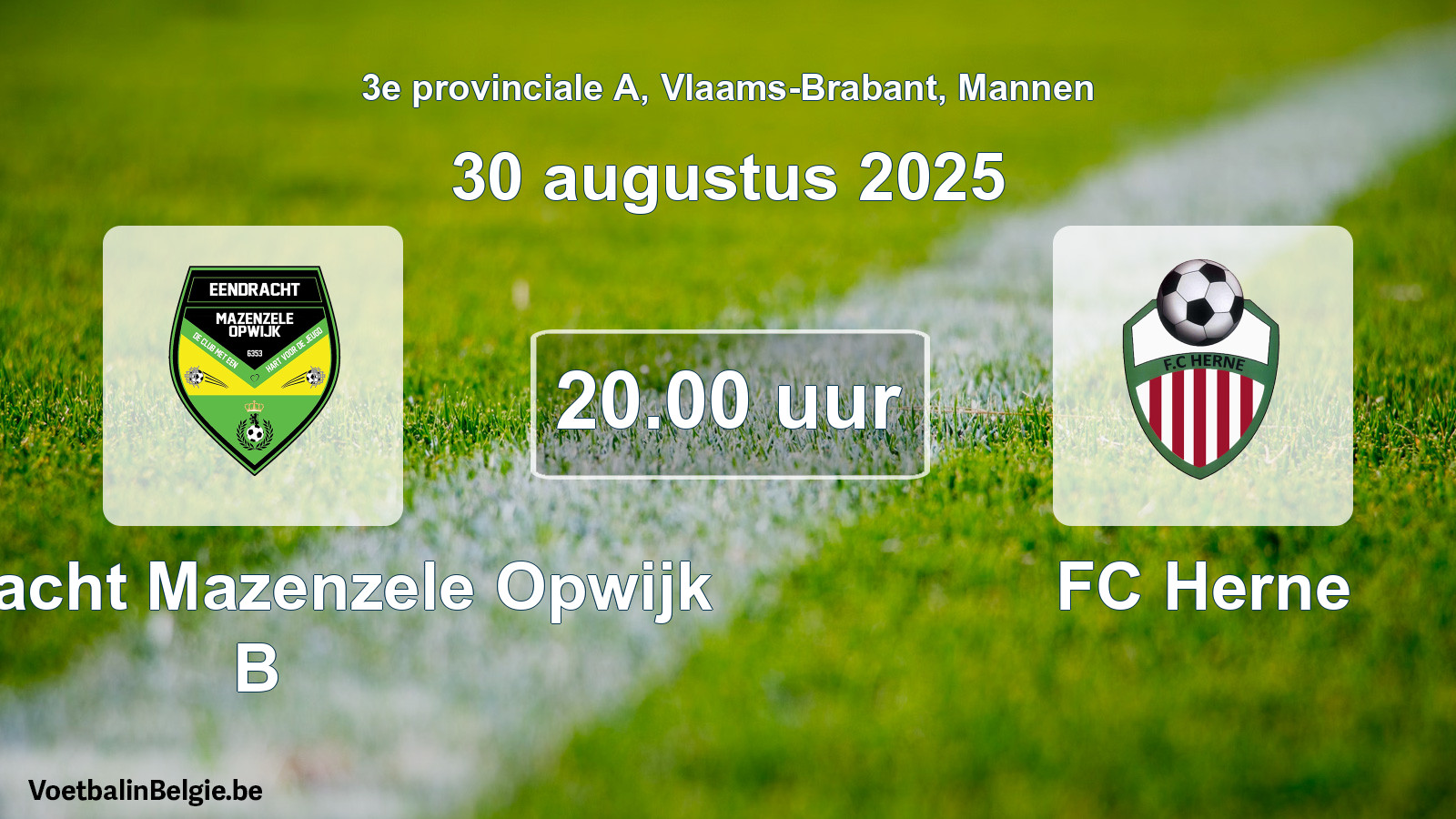 Geplantes Spiel männer-Fußball: Eendracht Mazenzele Opwijk B - FC Herne (30 August 2025)
