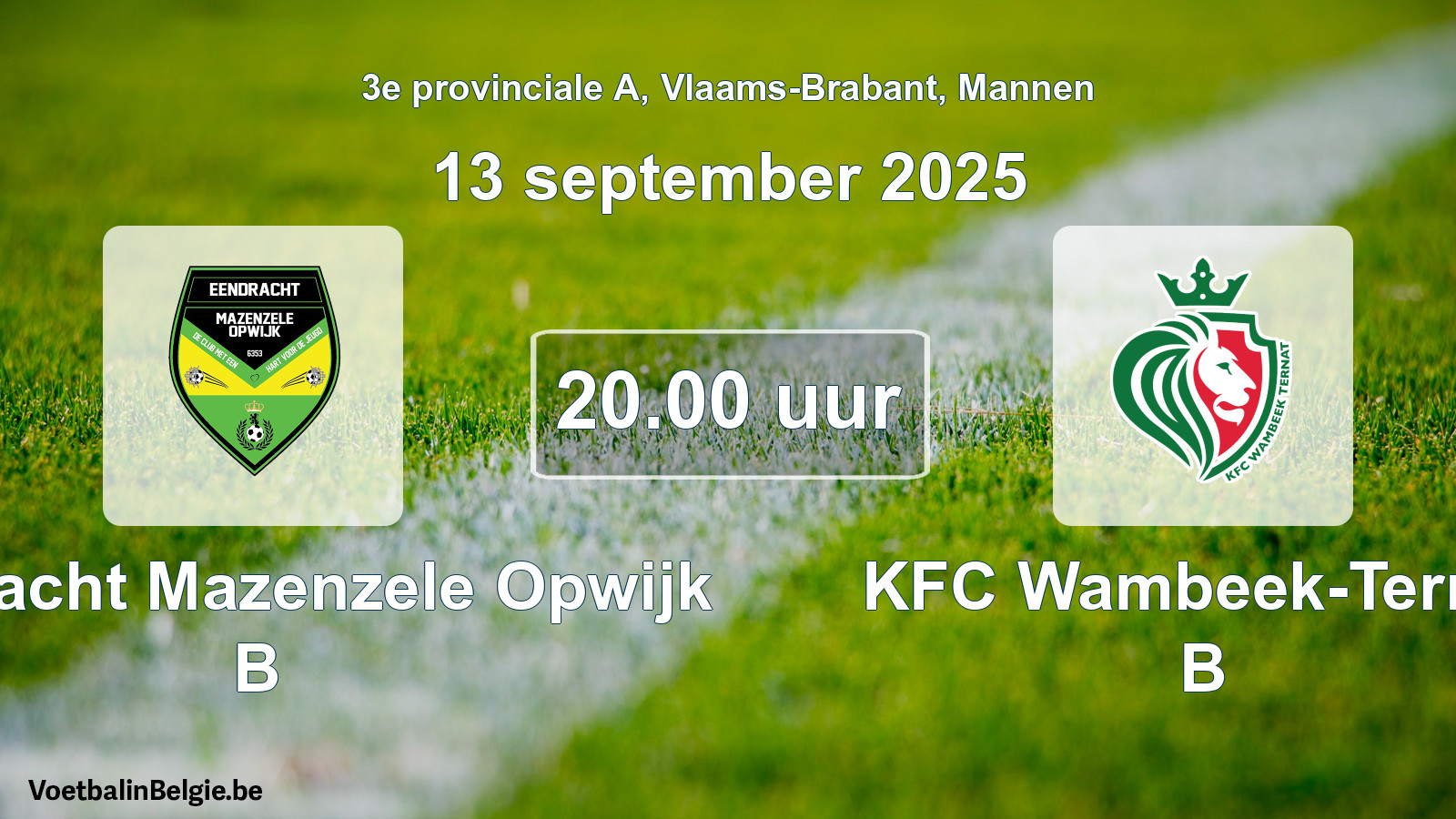 Geplande wedstrijd mannenvoetbal: Eendracht Mazenzele Opwijk B - KFC Wambeek-Ternat B (13 september 2025)