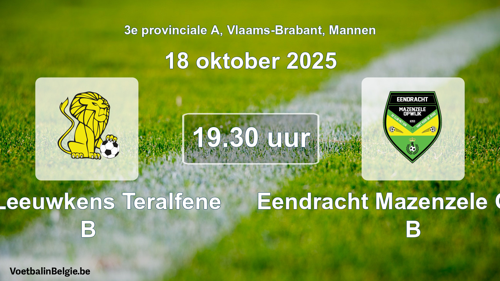 Geplantes Spiel männer-Fußball: VC Leeuwkens Teralfene B - Eendracht Mazenzele Opwijk B (18 Oktober 2025)