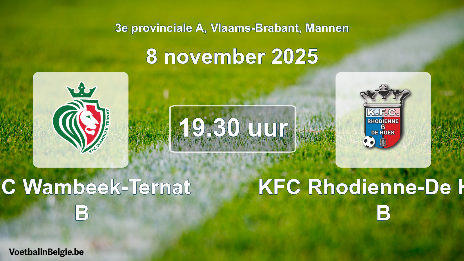 Scheduled match men football: KFC Wambeek-Ternat B - KFC Rhodienne-De Hoek B (8 November 2025)