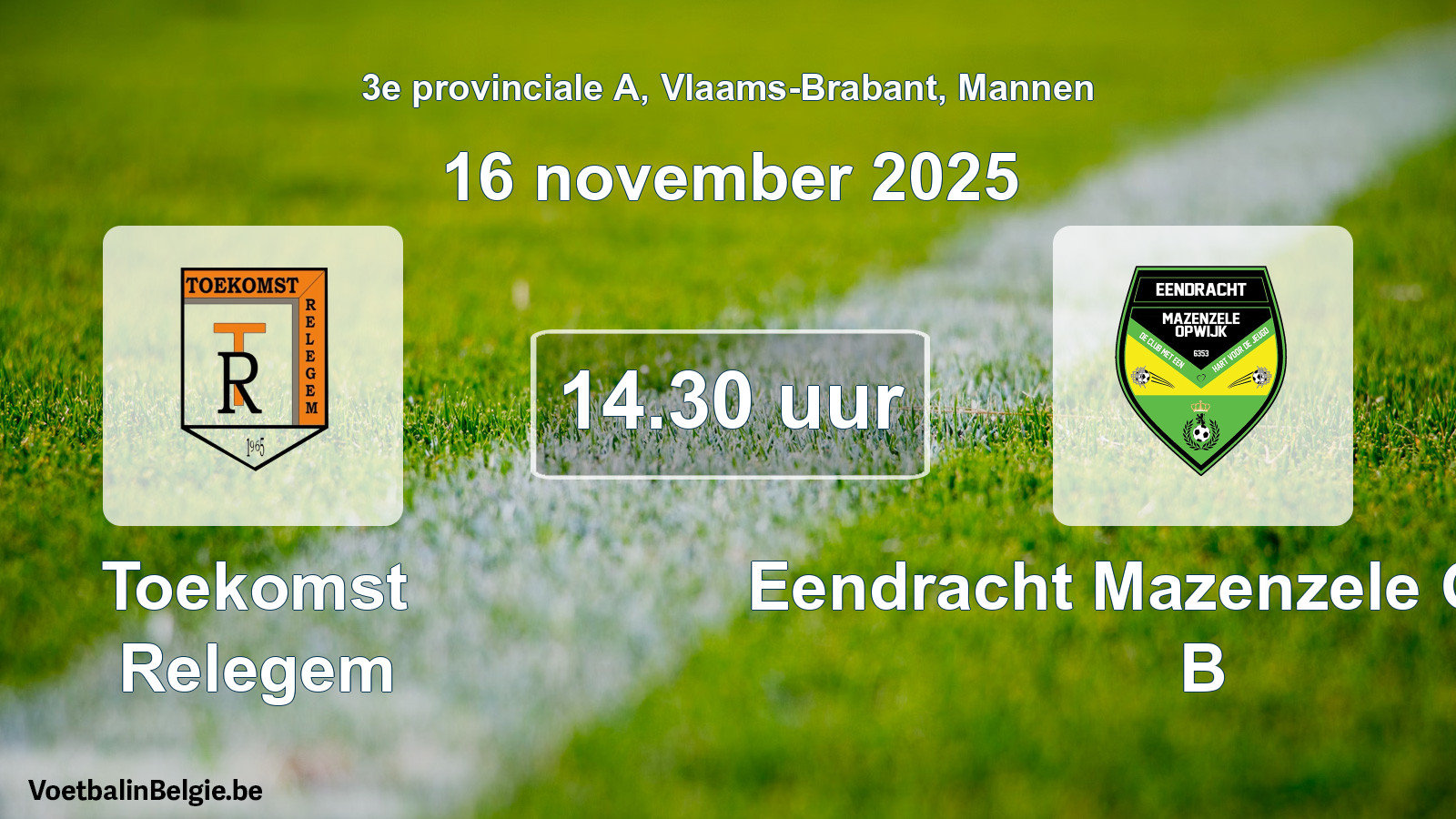 Scheduled match men football: Toekomst Relegem - Eendracht Mazenzele Opwijk B (16 November 2025)