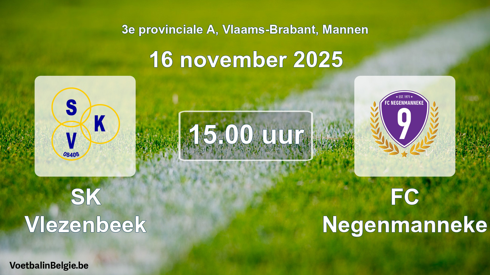 Scheduled match men football: SK Vlezenbeek - FC Negenmanneke (16 November 2025)