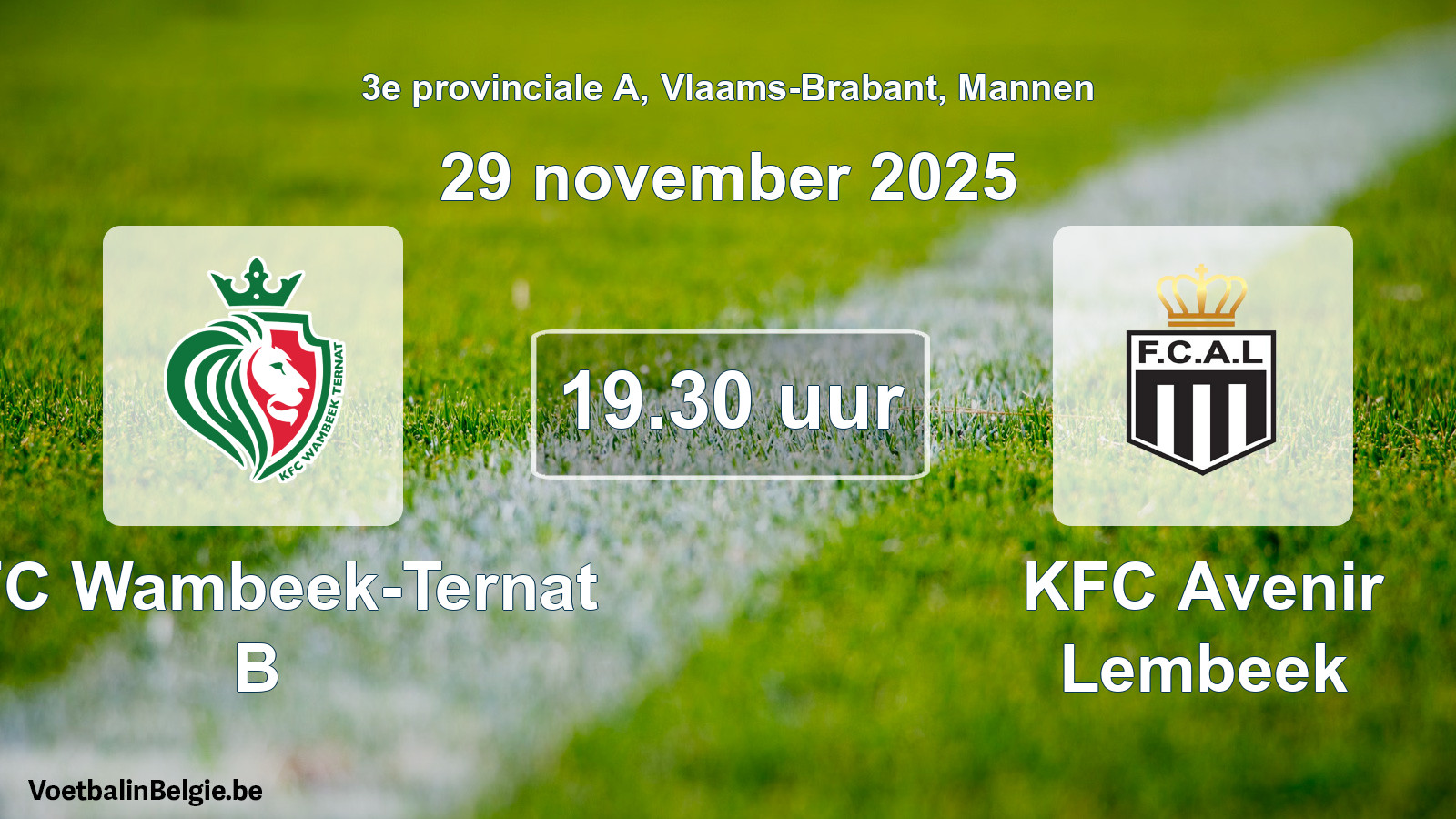Scheduled match men football: KFC Wambeek-Ternat B - KFC Avenir Lembeek (29 November 2025)