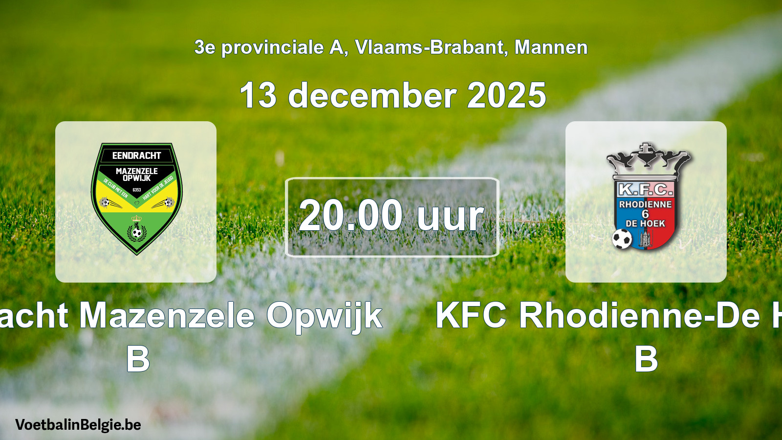 Geplande wedstrijd mannenvoetbal: Eendracht Mazenzele Opwijk B - KFC Rhodienne-De Hoek B (13 december 2025)