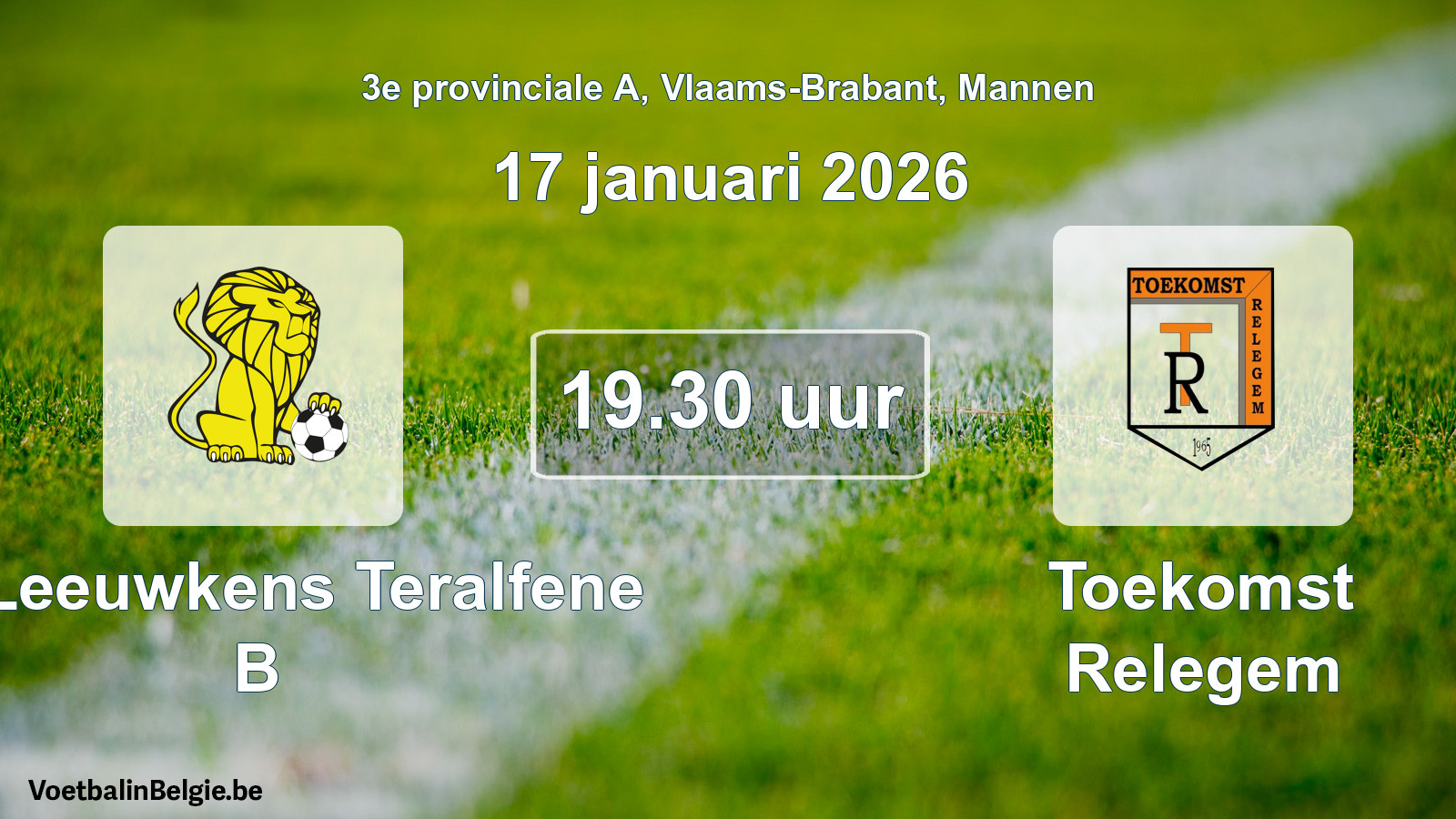 Scheduled match men football: VC Leeuwkens Teralfene B - Toekomst Relegem (17 January 2026)