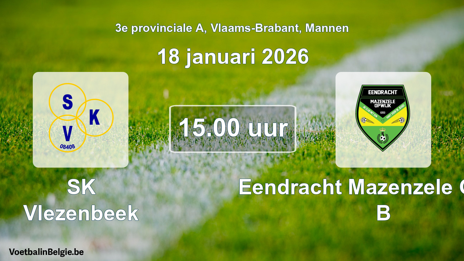 Scheduled match men football: SK Vlezenbeek - Eendracht Mazenzele Opwijk B (18 January 2026)