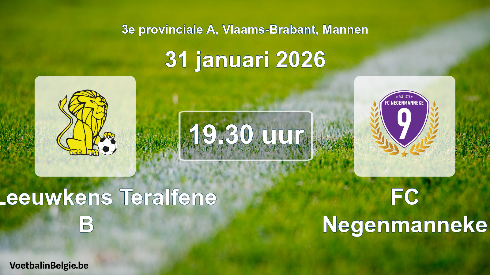 Scheduled match men football: VC Leeuwkens Teralfene B - FC Negenmanneke (31 January 2026)