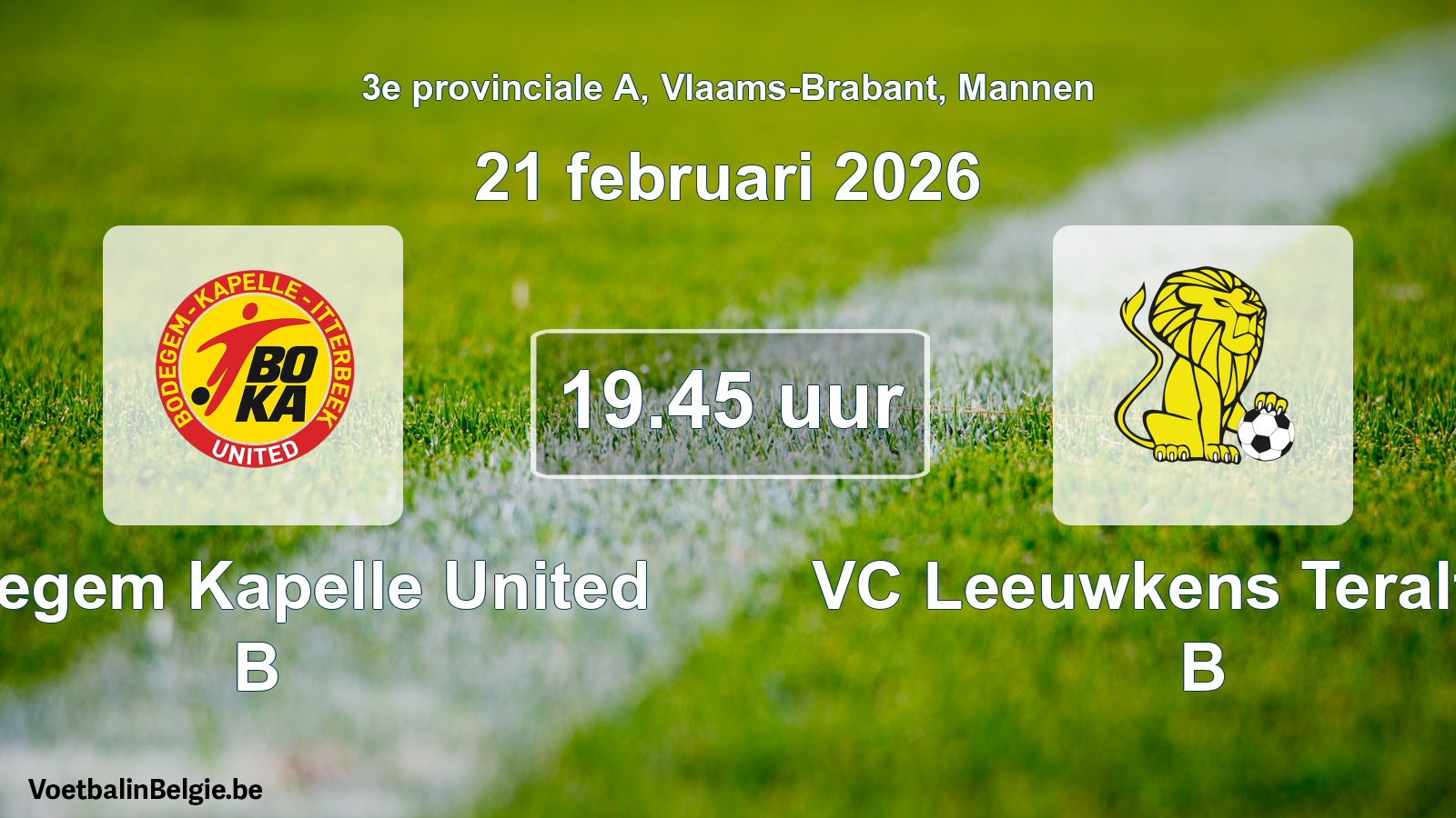 Geplantes Spiel männer-Fußball: Bodegem Kapelle United B - VC Leeuwkens Teralfene B (21 Februar 2026)