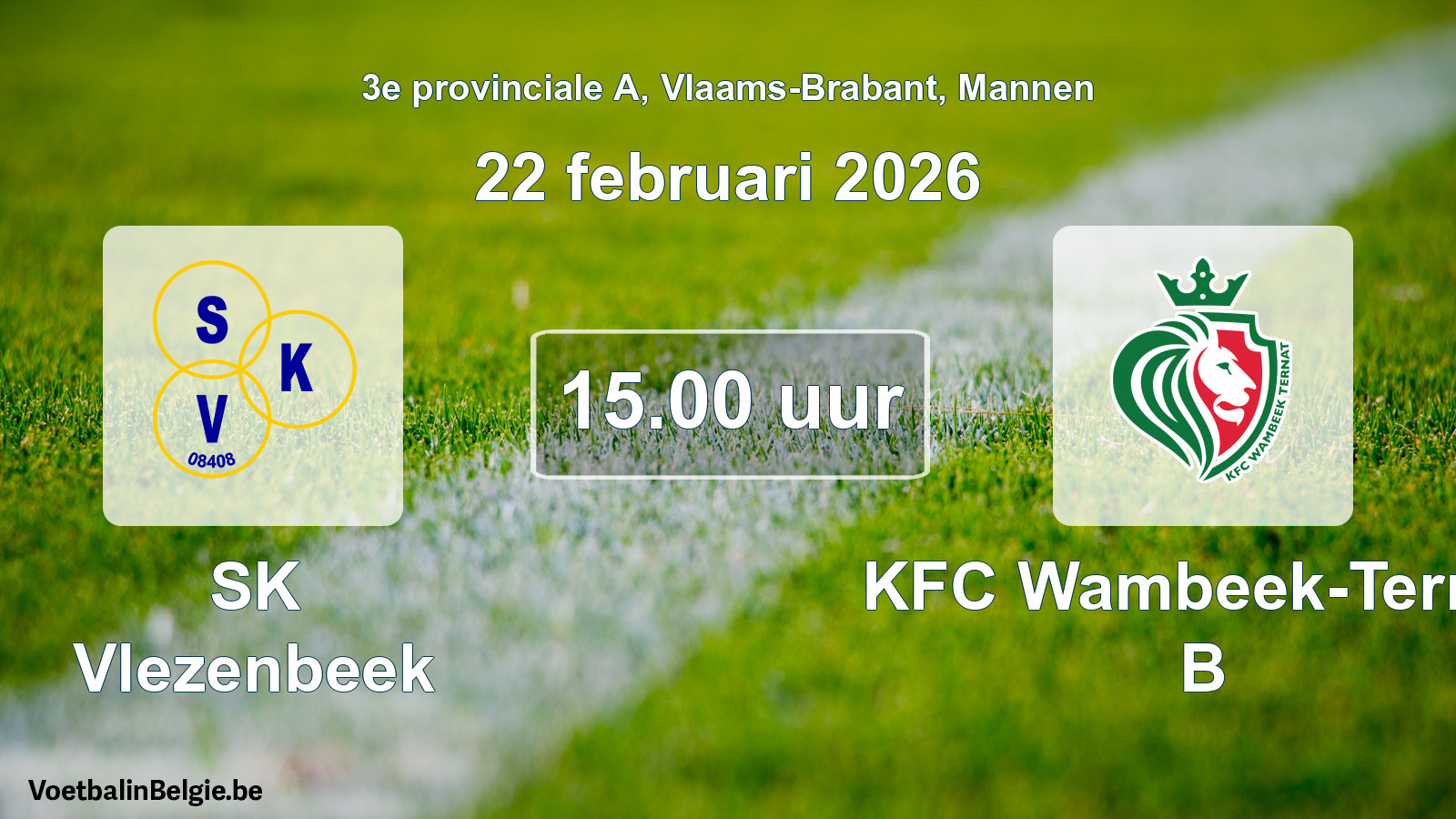 Scheduled match men football: SK Vlezenbeek - KFC Wambeek-Ternat B (22 February 2026)