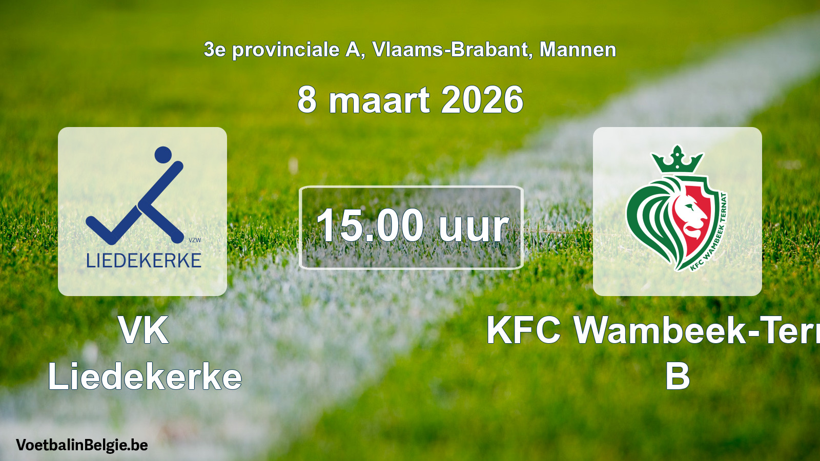 Scheduled match men football: VK Liedekerke - KFC Wambeek-Ternat B (8 March 2026)