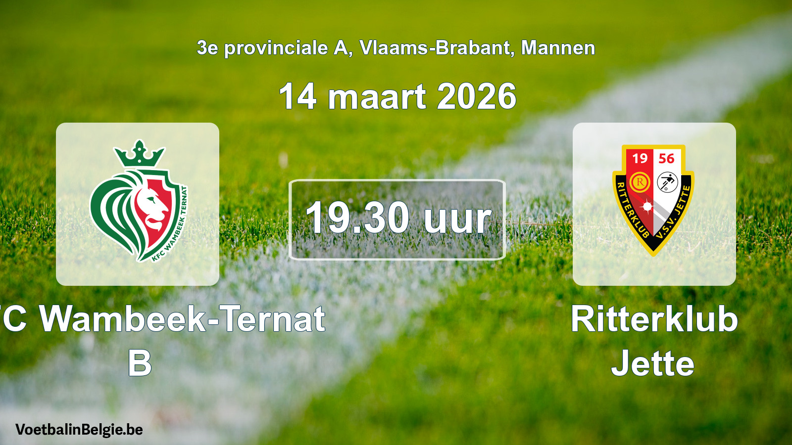 Scheduled match men football: KFC Wambeek-Ternat B - Ritterklub Jette (14 March 2026)