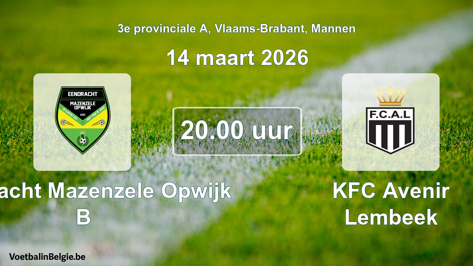 Scheduled match men football: Eendracht Mazenzele Opwijk B - KFC Avenir Lembeek (14 March 2026)