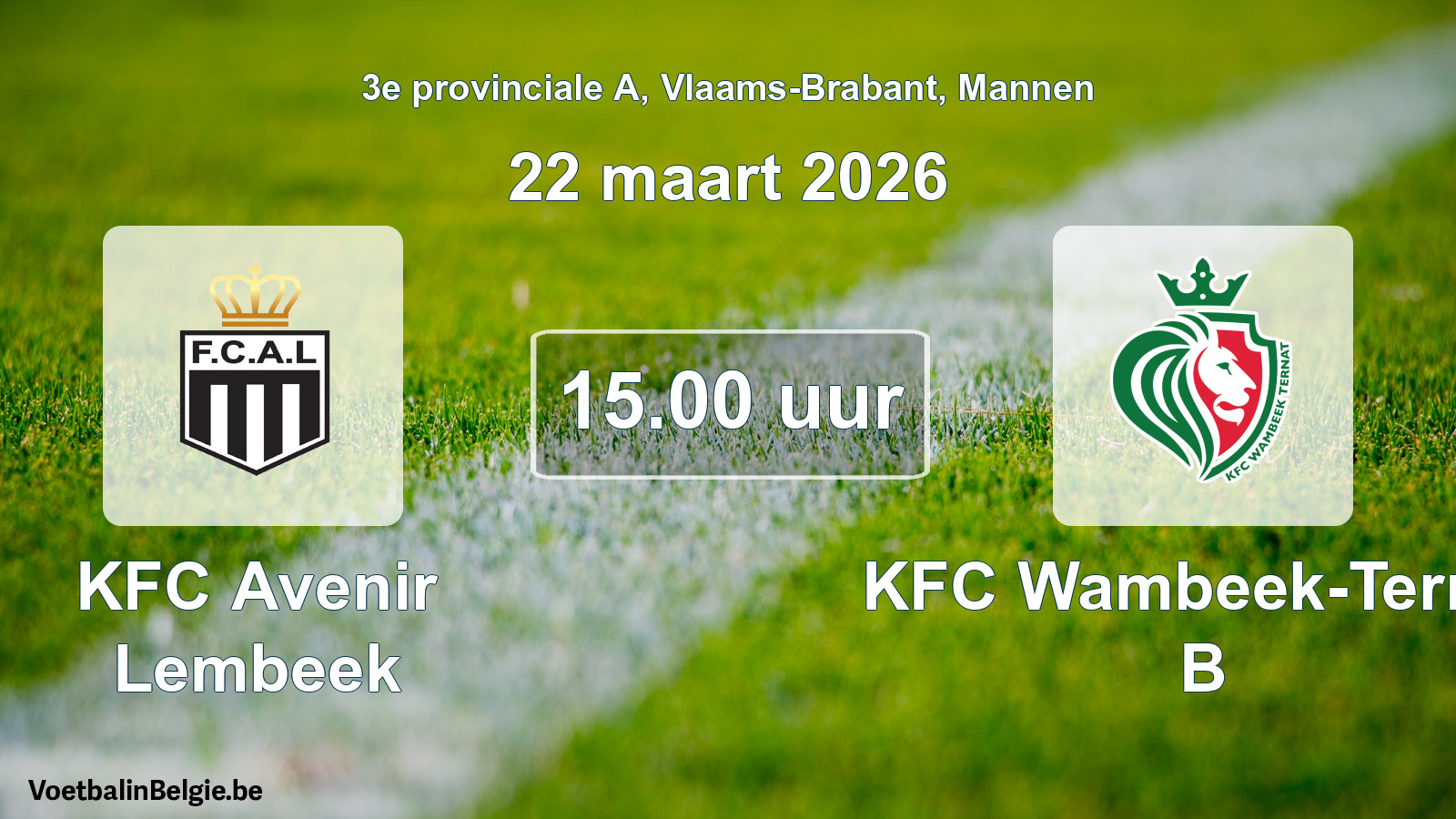 Scheduled match men football: KFC Avenir Lembeek - KFC Wambeek-Ternat B (22 March 2026)