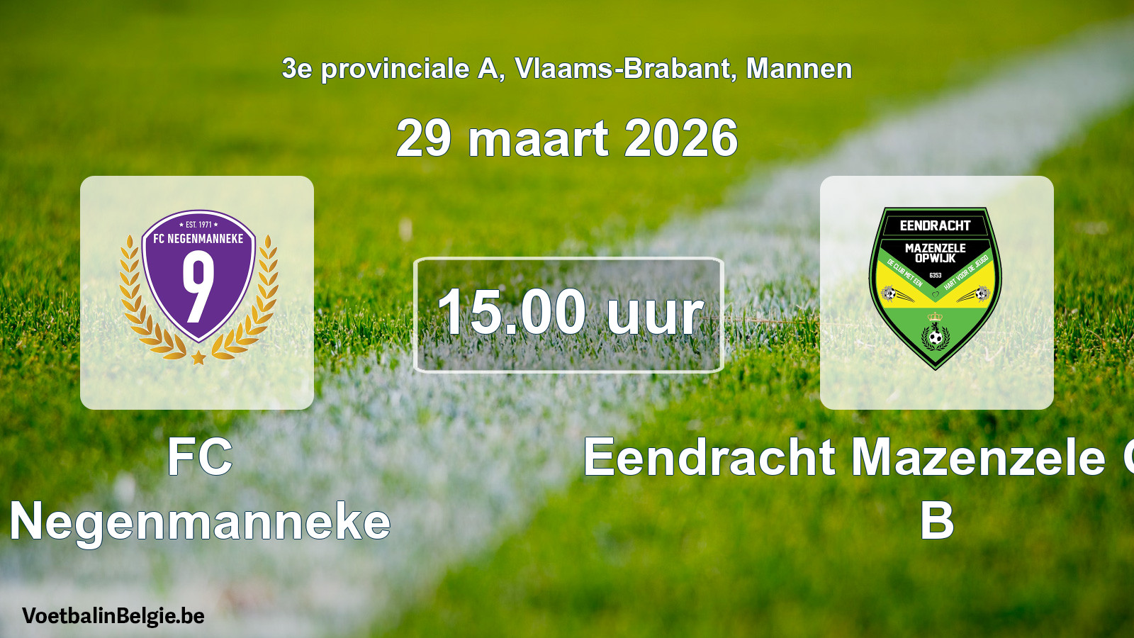 Scheduled match men football: FC Negenmanneke - Eendracht Mazenzele Opwijk B (29 March 2026)
