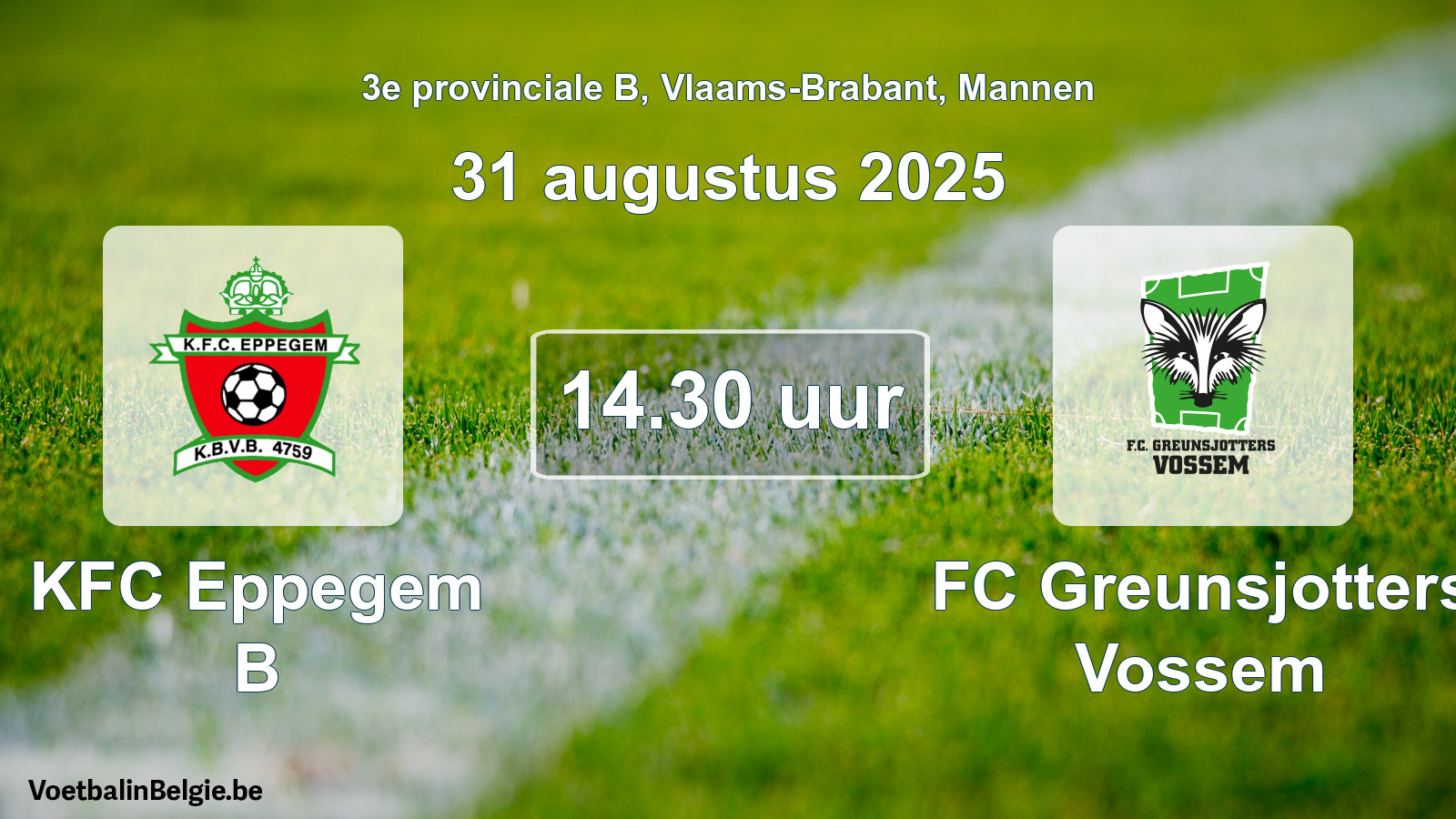 Scheduled match men football: KFC Eppegem B - FC Greunsjotters Vossem (31 August 2025)
