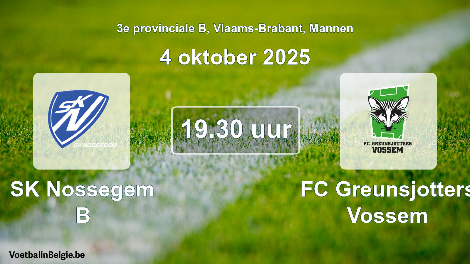 Scheduled match men football: SK Nossegem B - FC Greunsjotters Vossem (4 October 2025)