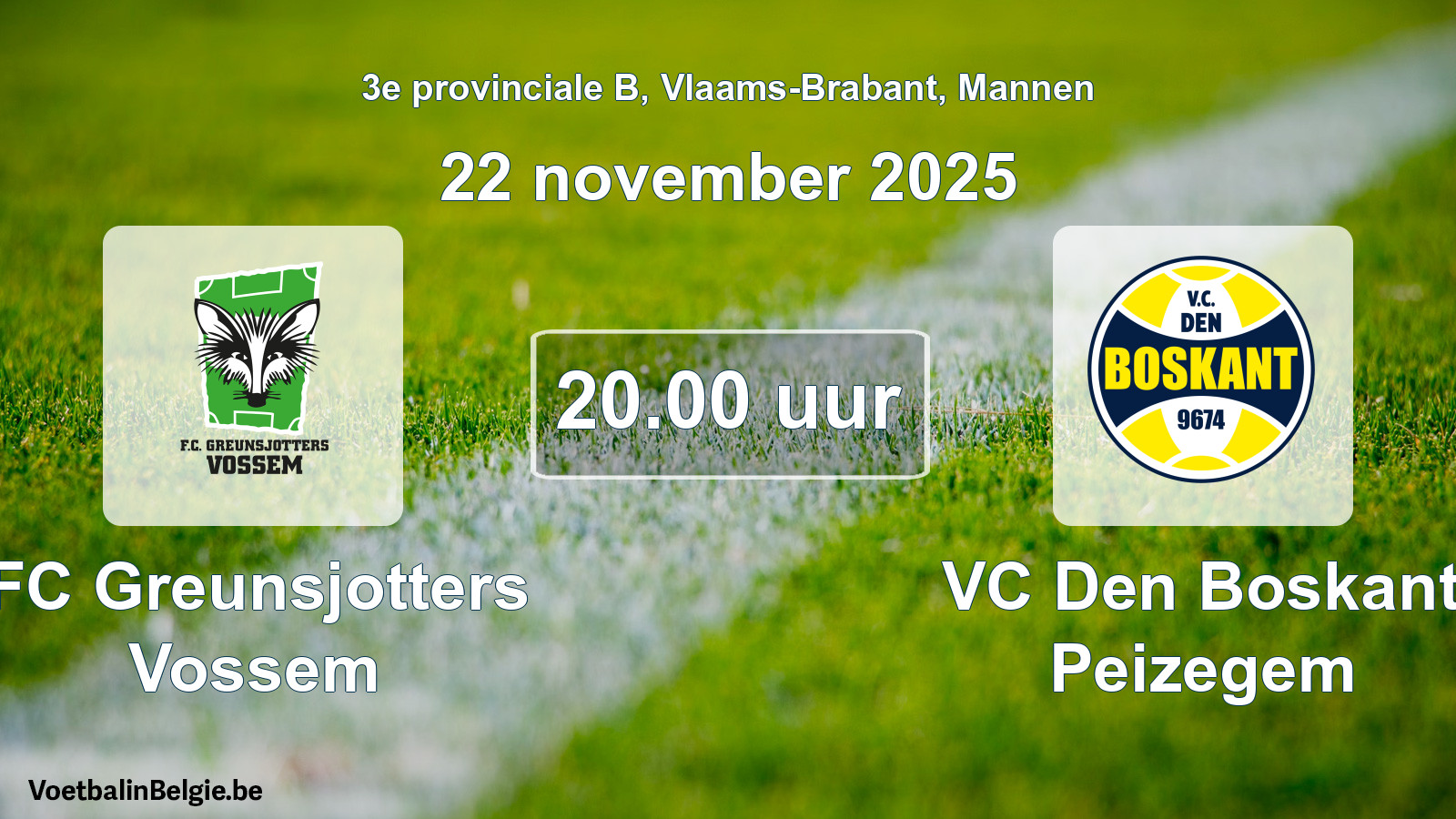 Scheduled match men football: FC Greunsjotters Vossem - VC Den Boskant Peizegem (22 November 2025)