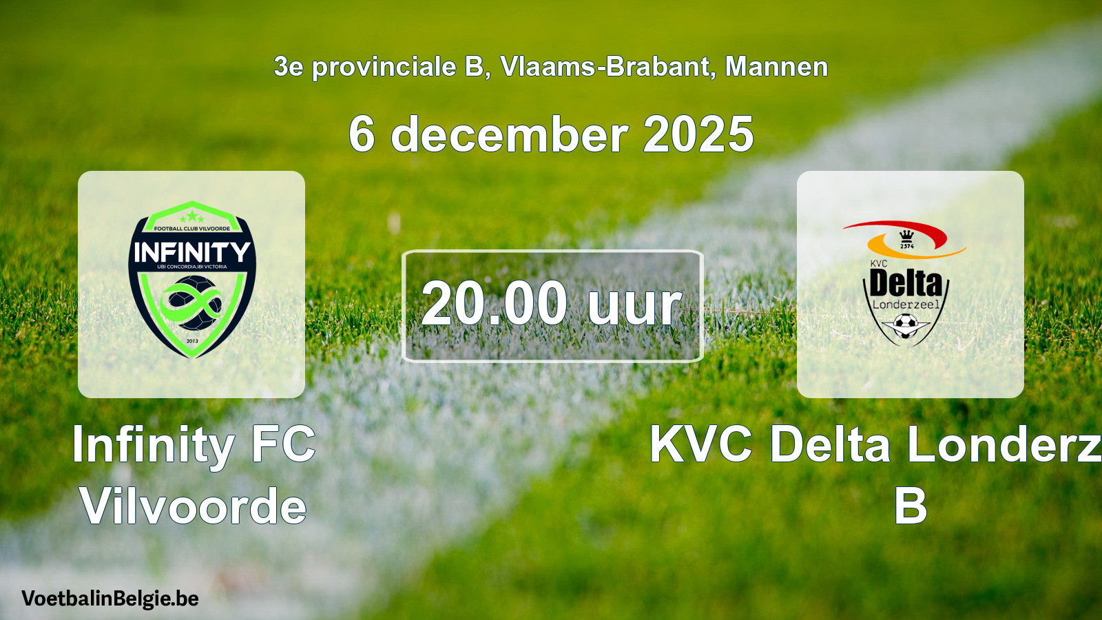 Scheduled match men football: Infinity FC Vilvoorde - KVC Delta Londerzeel B (6 December 2025)