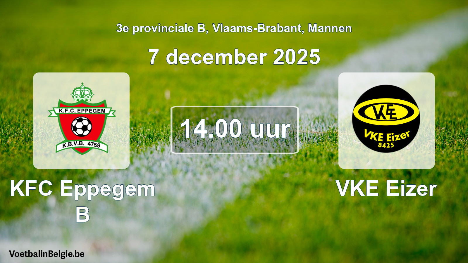Scheduled match men football: KFC Eppegem B - VKE Eizer (7 December 2025)