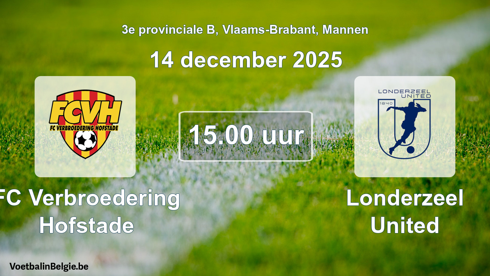 Match prévu football hommes: FC Verbroedering Hofstade - Londerzeel United (14 décembre 2025)