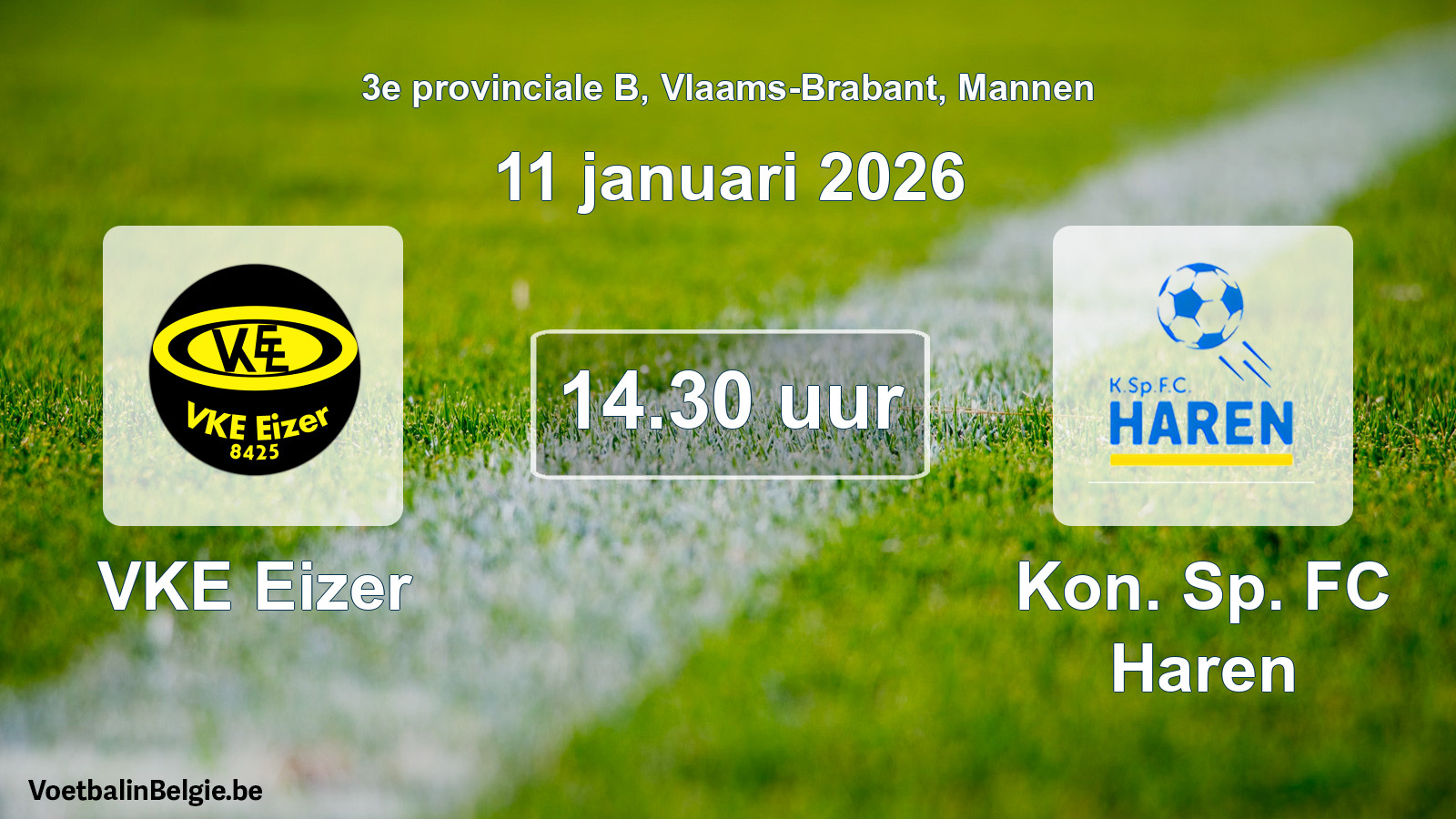 Scheduled match men football: VKE Eizer - Kon. Sp. FC Haren (11 January 2026)