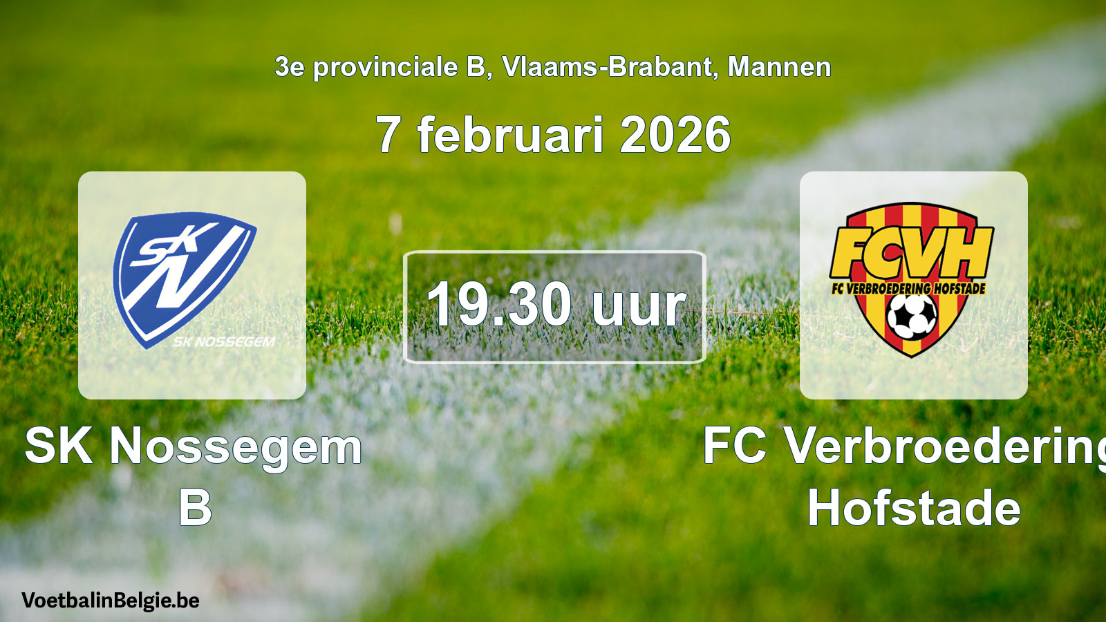 Scheduled match men football: SK Nossegem B - FC Verbroedering Hofstade (7 February 2026)