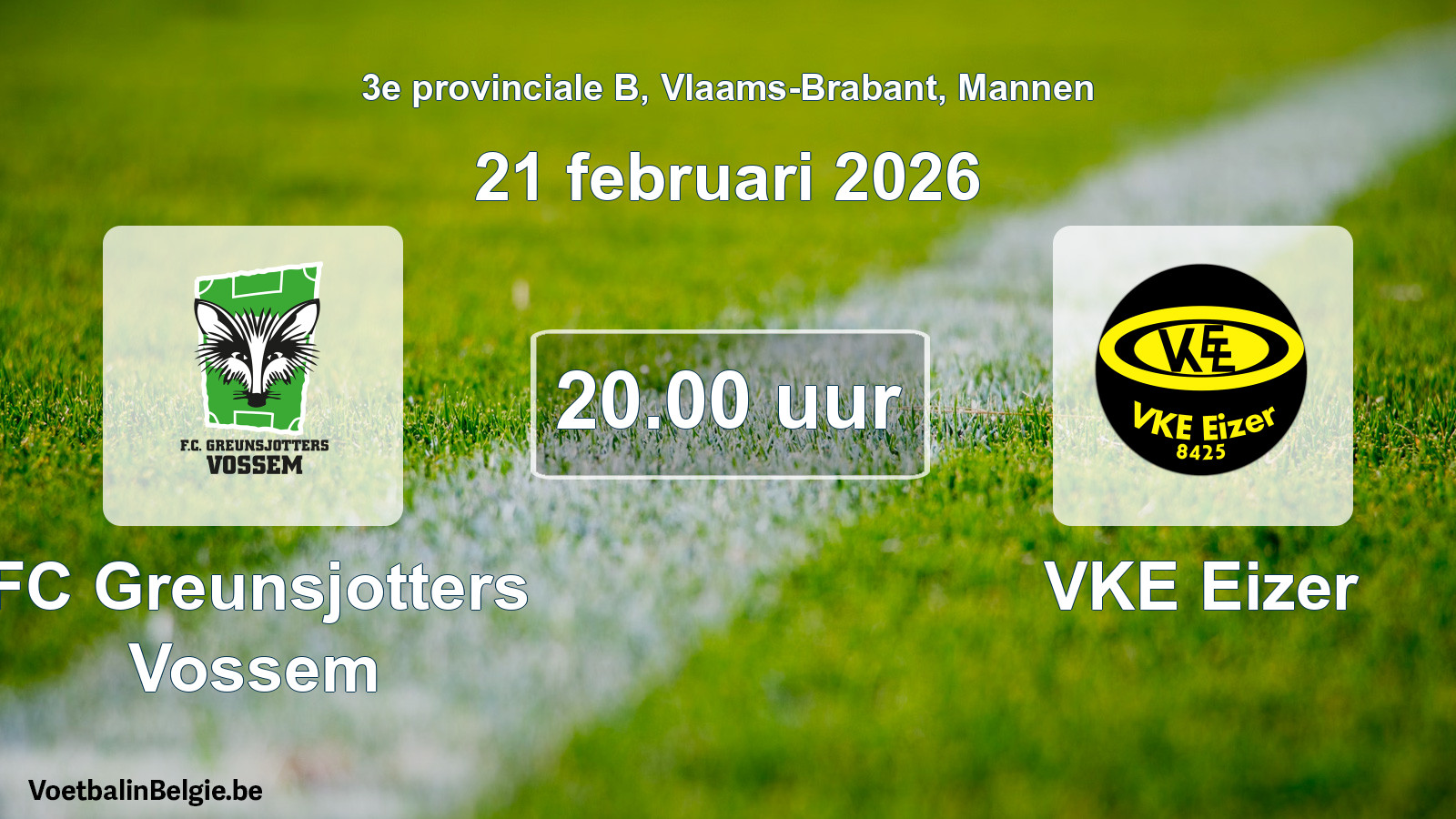 Scheduled match men football: FC Greunsjotters Vossem - VKE Eizer (21 February 2026)