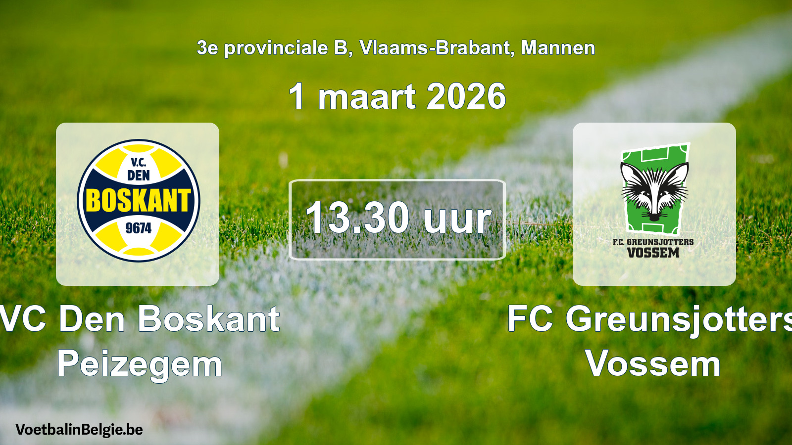 Scheduled match men football: VC Den Boskant Peizegem - FC Greunsjotters Vossem (1 March 2026)