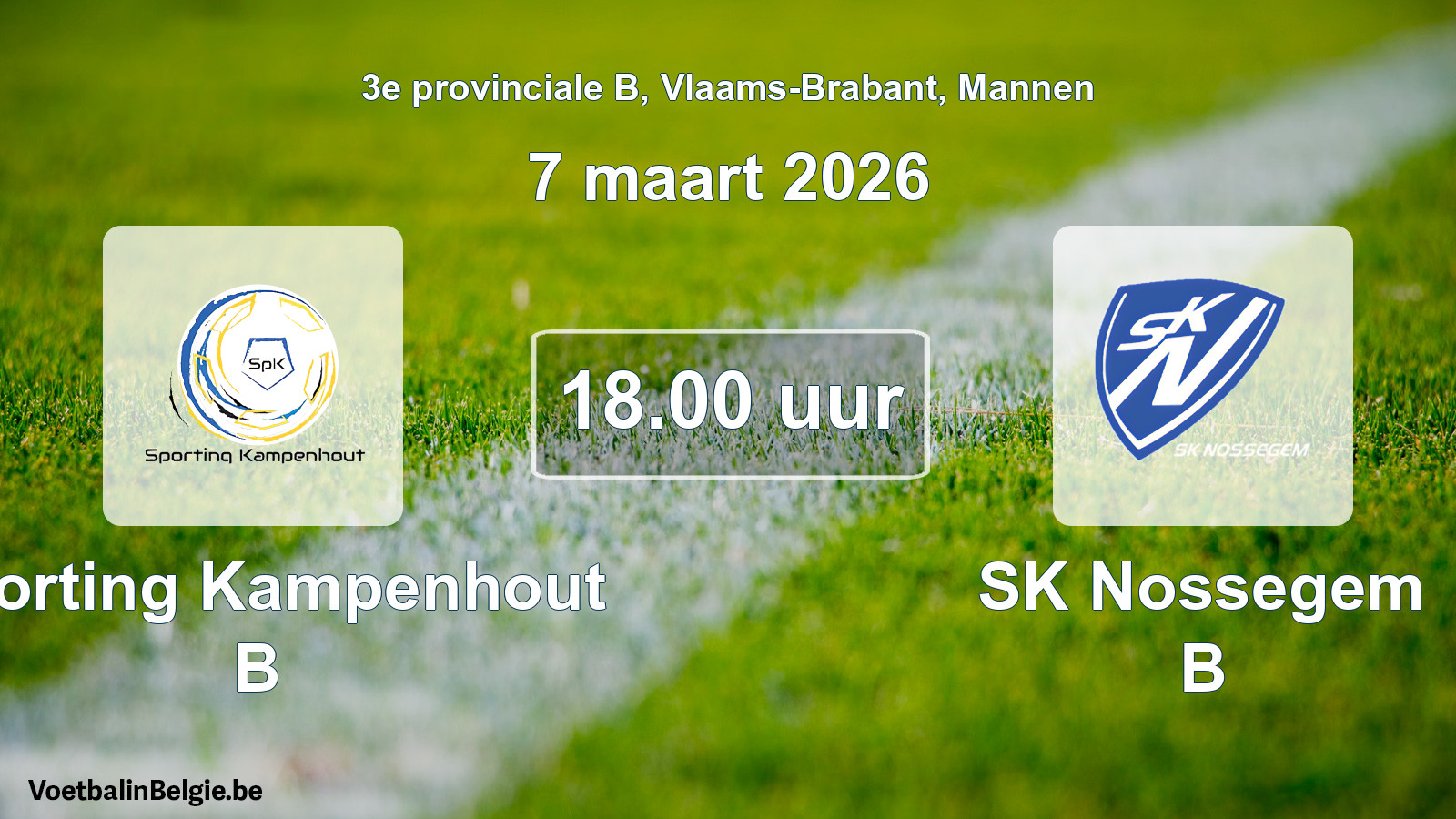 Scheduled match men football: Sporting Kampenhout B - SK Nossegem B (7 March 2026)