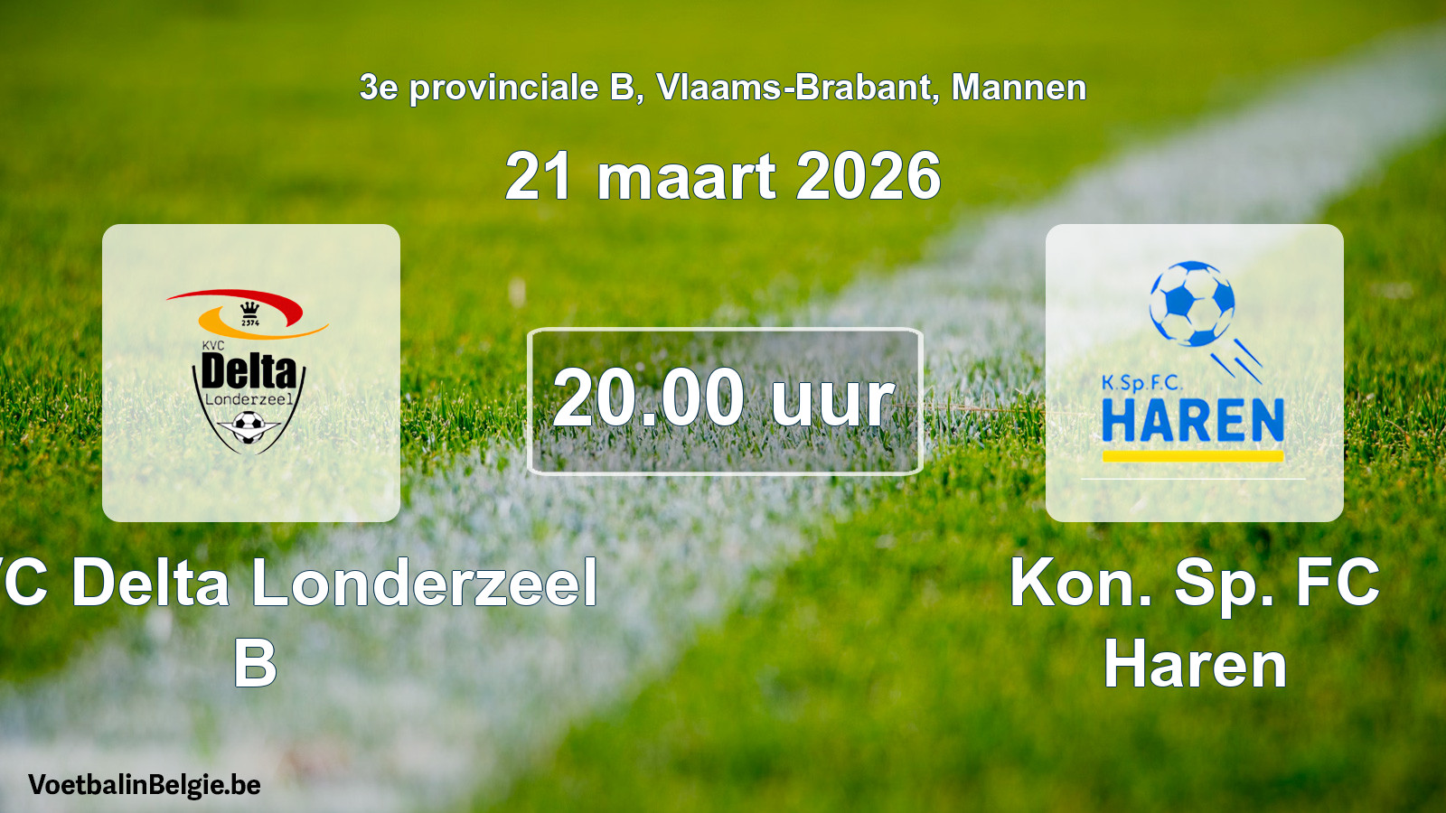 Scheduled match men football: KVC Delta Londerzeel B - Kon. Sp. FC Haren (21 March 2026)