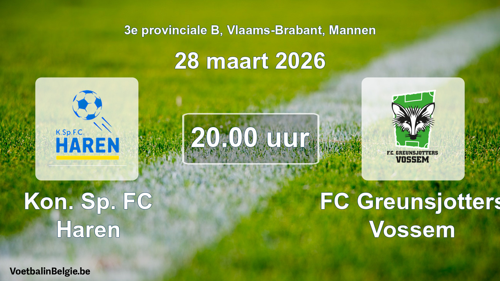 Scheduled match men football: Kon. Sp. FC Haren - FC Greunsjotters Vossem (28 March 2026)