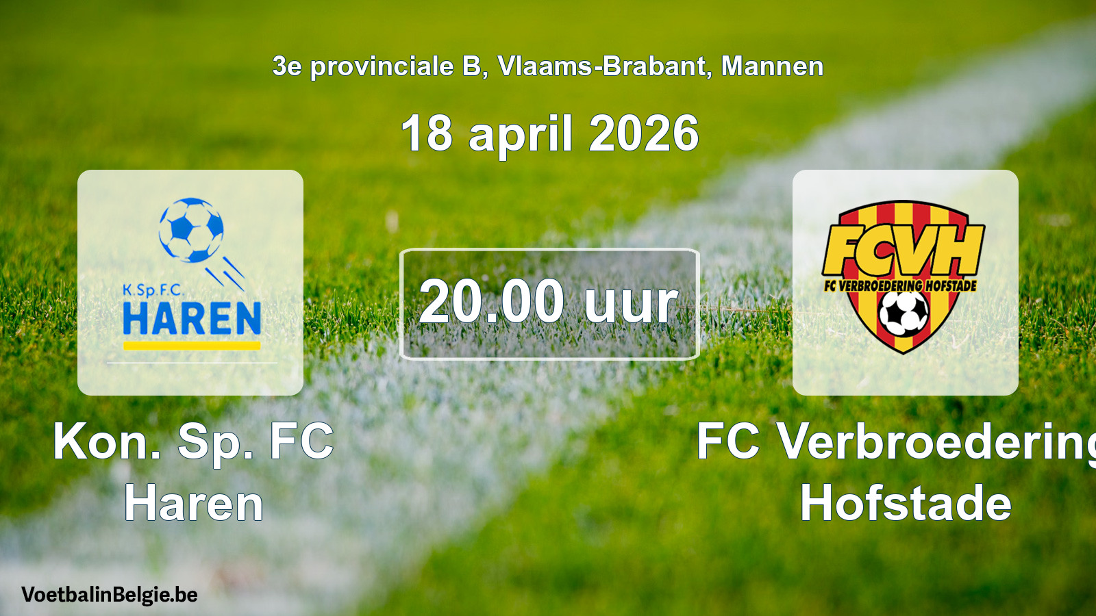 Scheduled match men football: Kon. Sp. FC Haren - FC Verbroedering Hofstade (18 April 2026)
