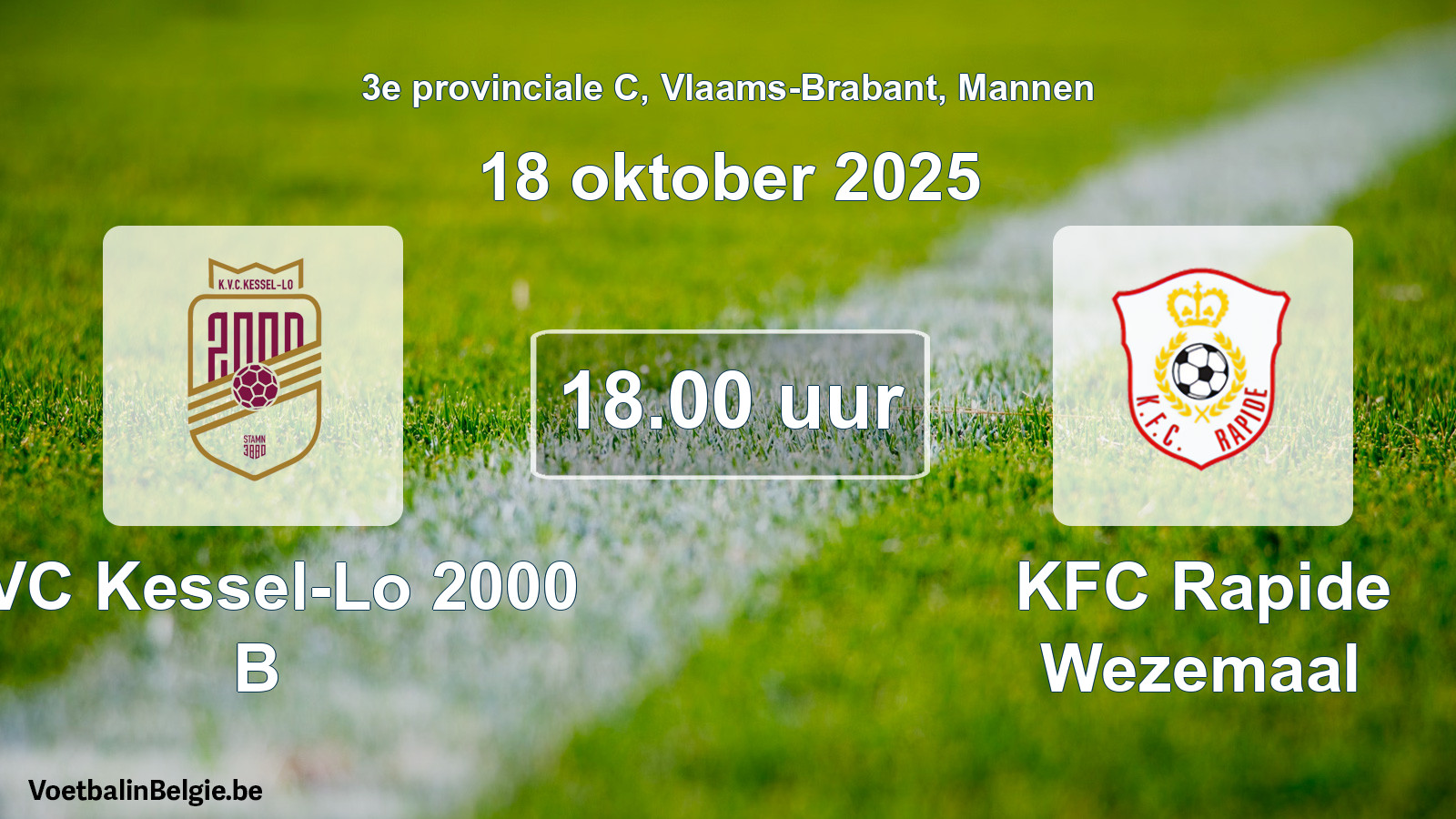 Scheduled match men football: KVC Kessel-Lo 2000 B - KFC Rapide Wezemaal (18 October 2025)