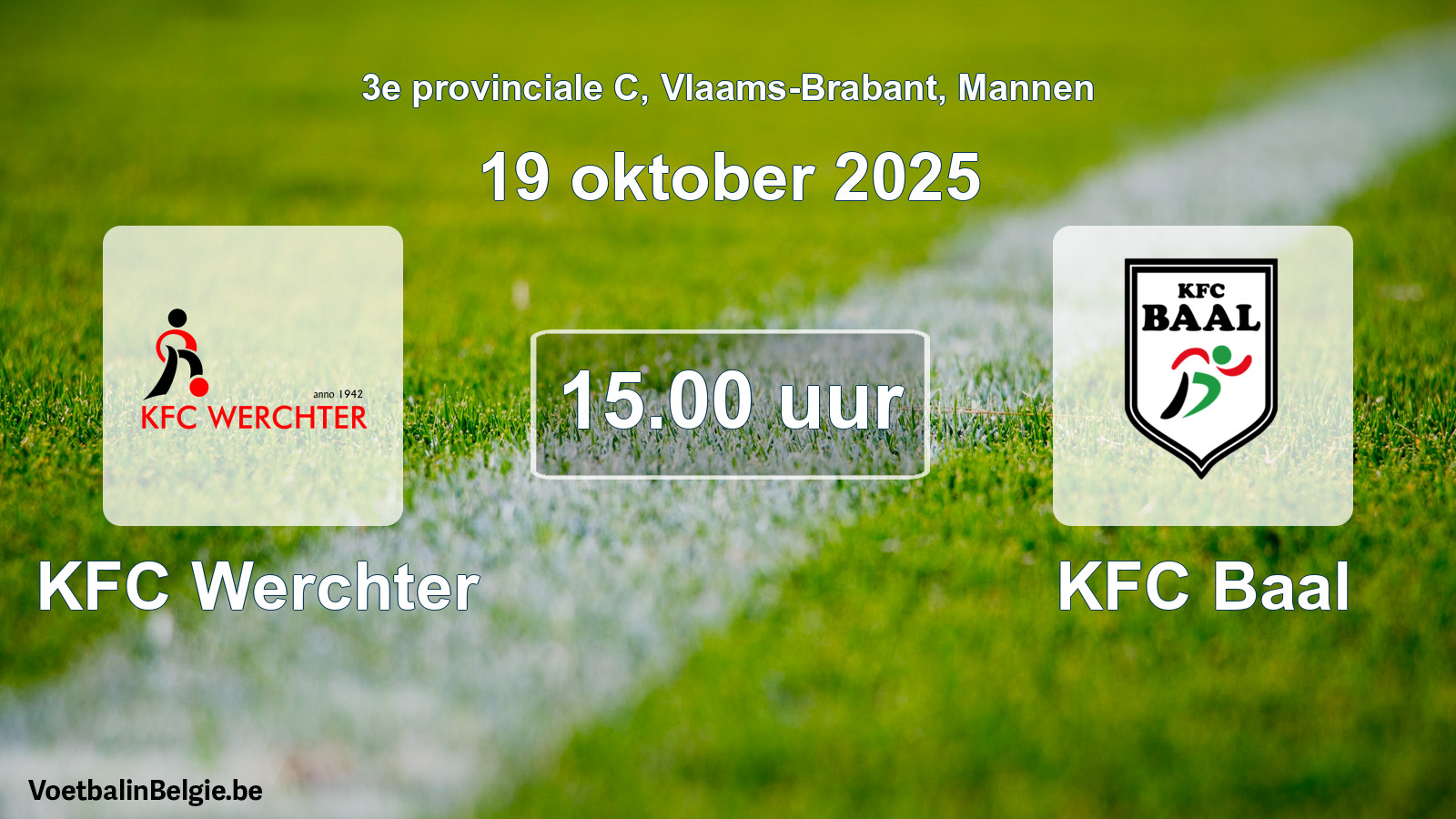 Scheduled match men football: KFC Werchter - KFC Baal (19 October 2025)