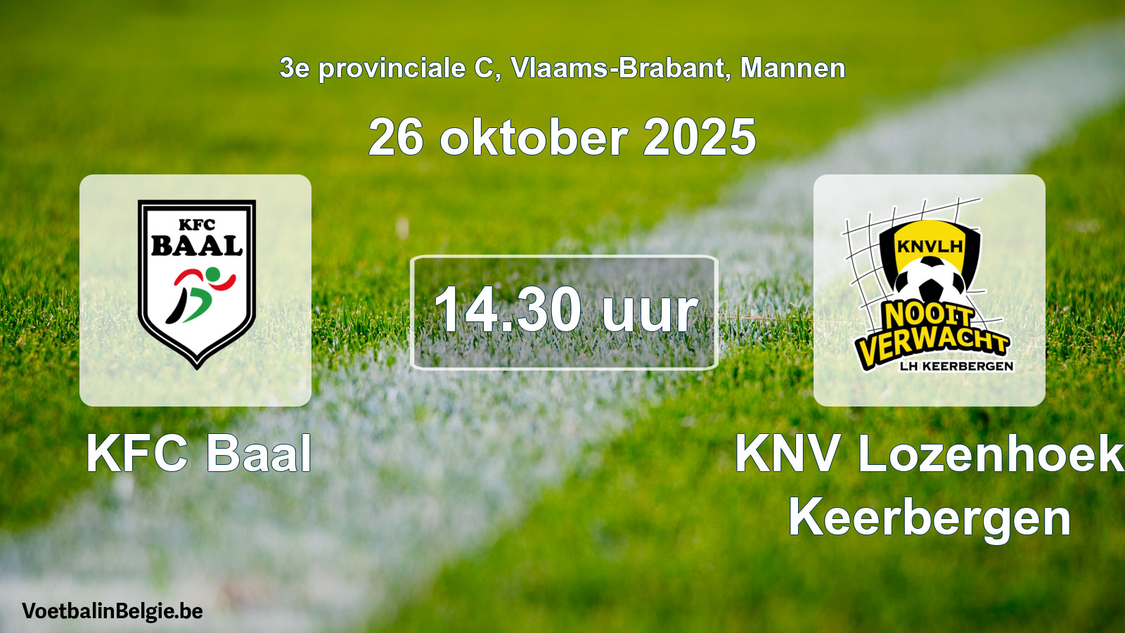 Geplantes Spiel männer-Fußball: KFC Baal - KNV Lozenhoek Keerbergen (26 Oktober 2025)